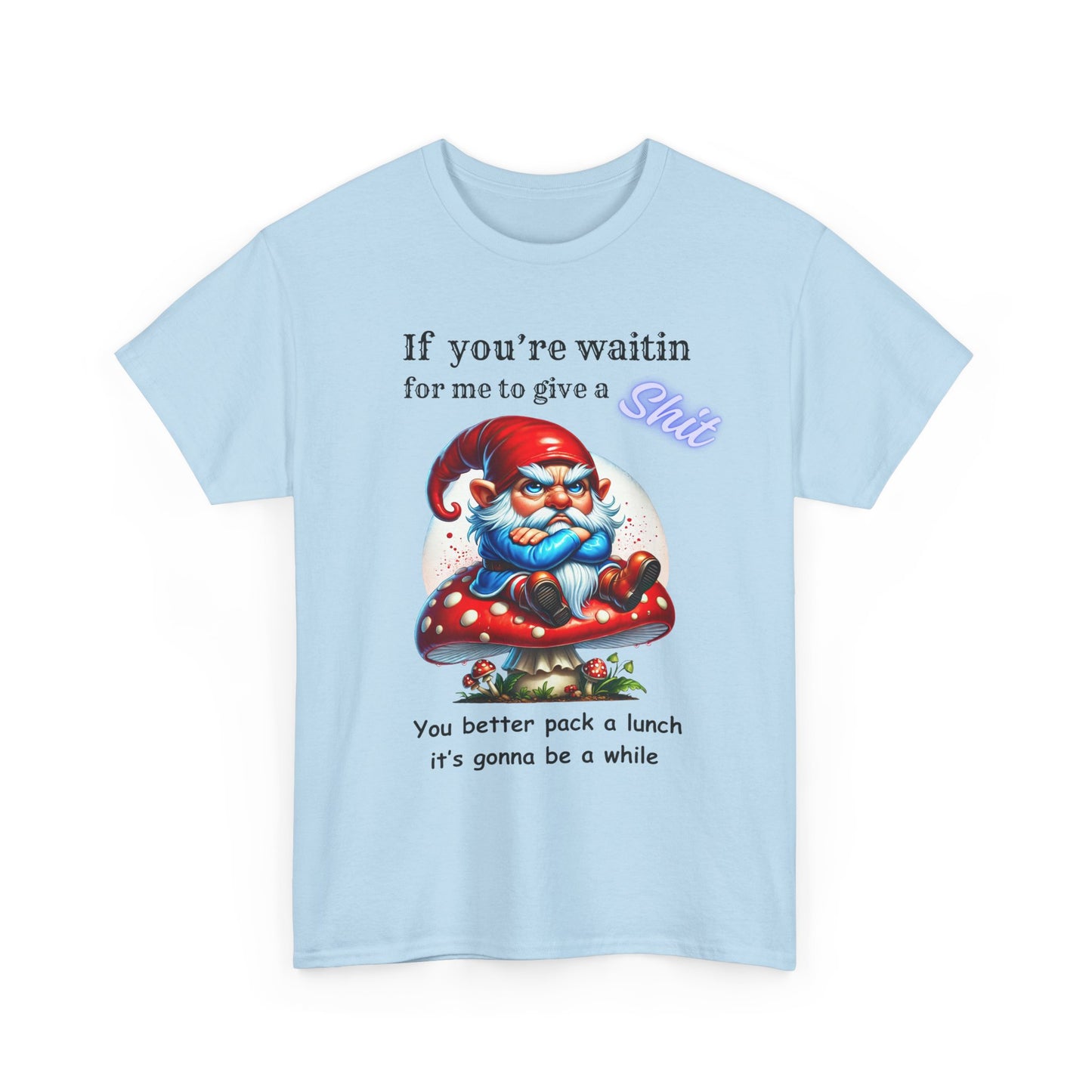 If Your Waitin - Unisex Heavy Cotton Tee - T-Shirts - Funny