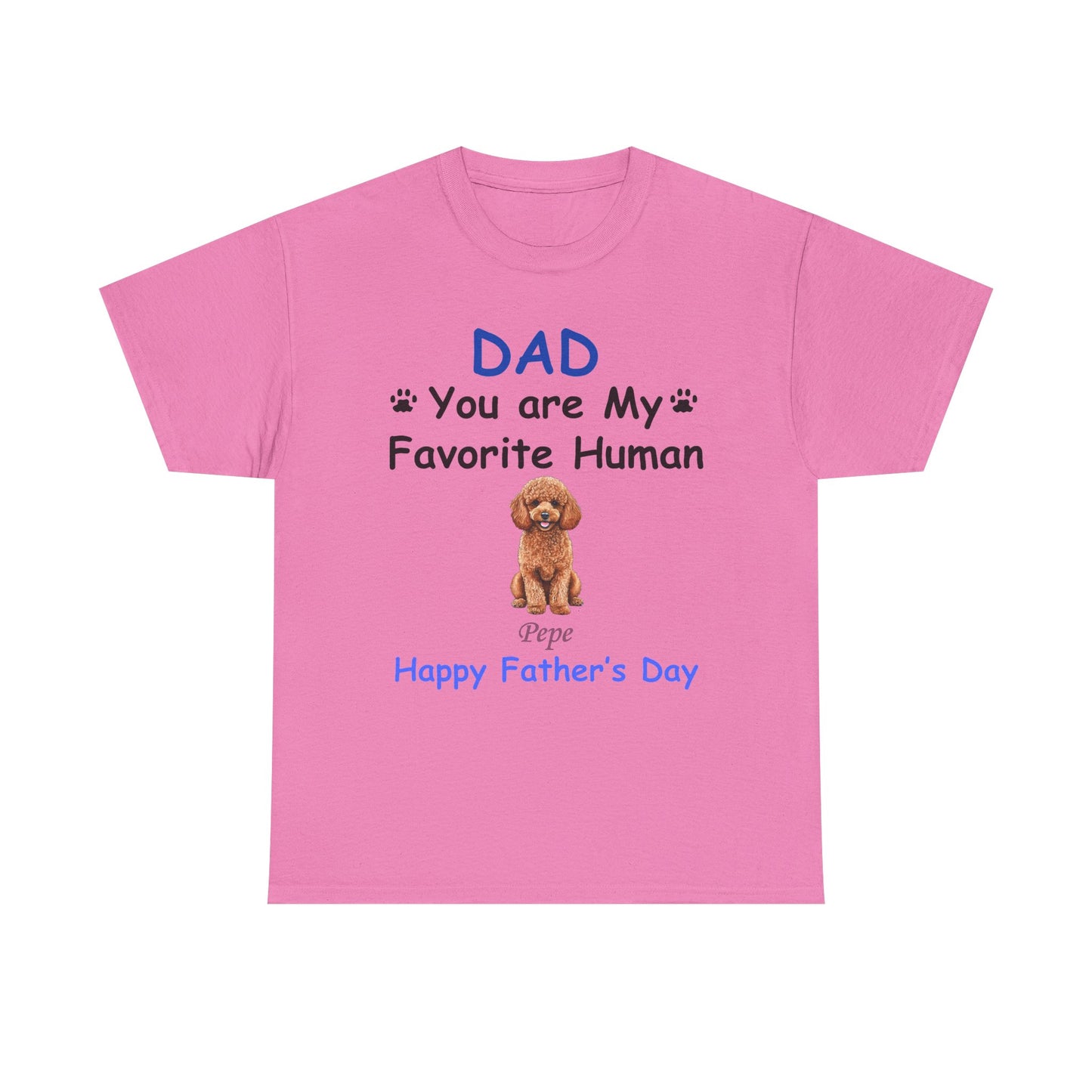 Favorite Human - Dad - Personalized - Dog or Cat -Unisex Heavy Cotton Tee - Father's Day