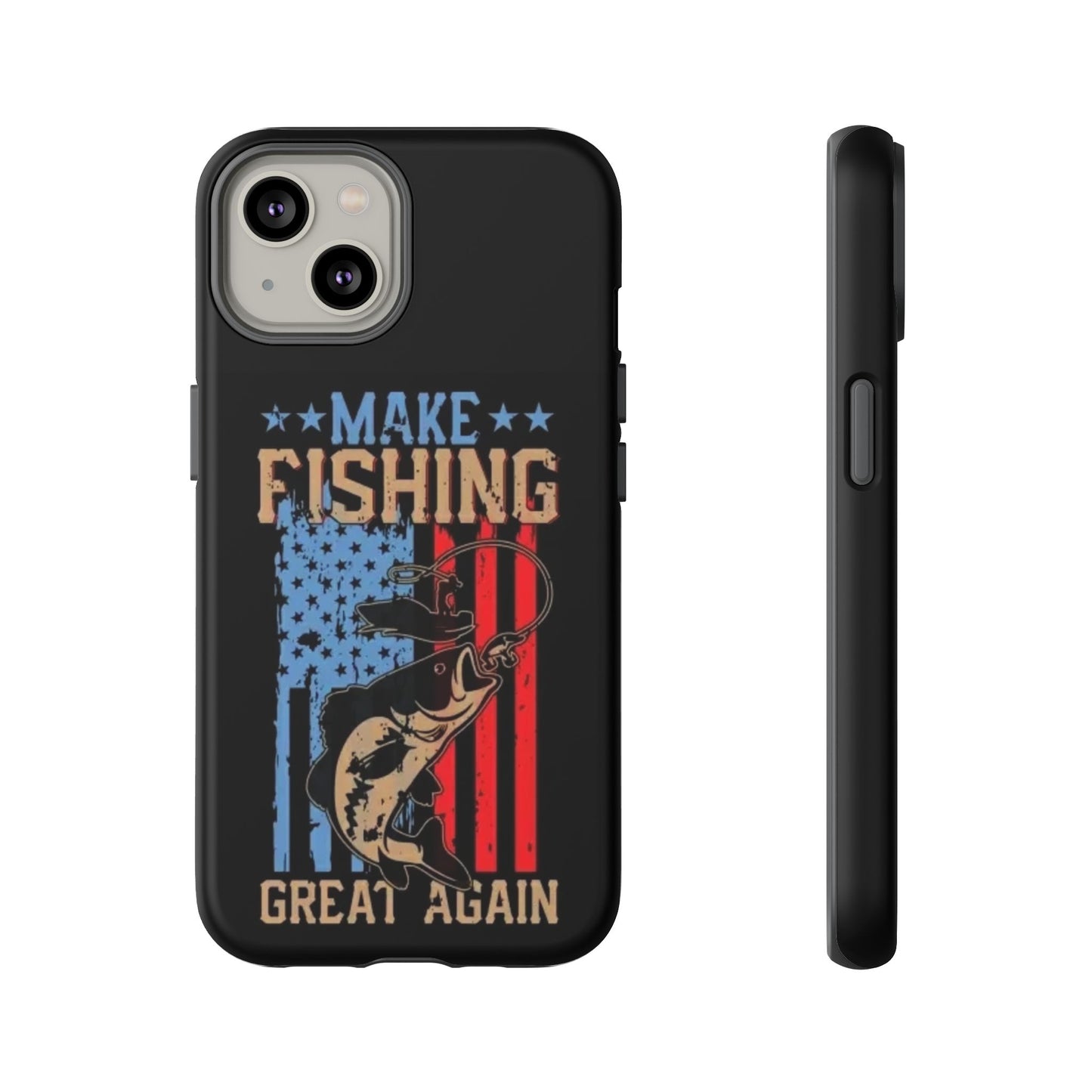 Make Fishing Great Again - Tough Whimsical Phone Cases