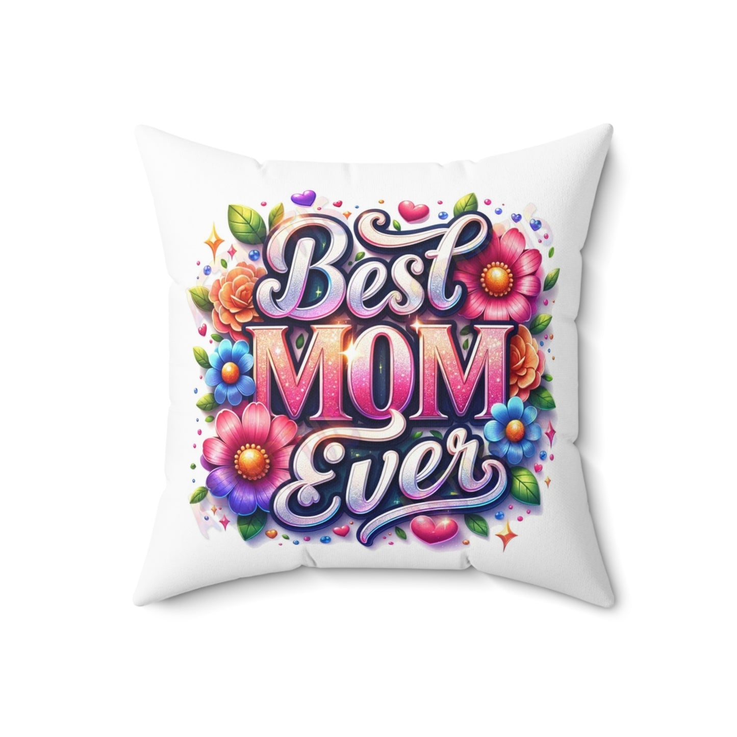 Best Mom Ever- Faux Suede Square Pillow - Mother's Day