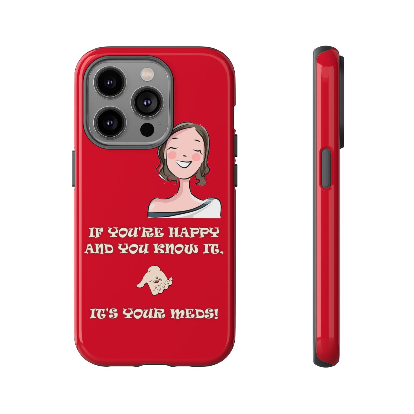 If you happy - Tough Cases - Whimsical Phone Cases