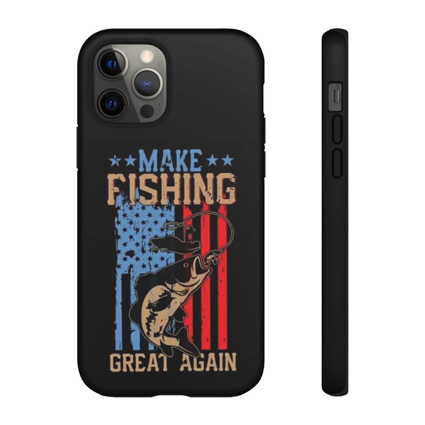 Make Fishing Great Again - Tough Whimsical Phone Cases