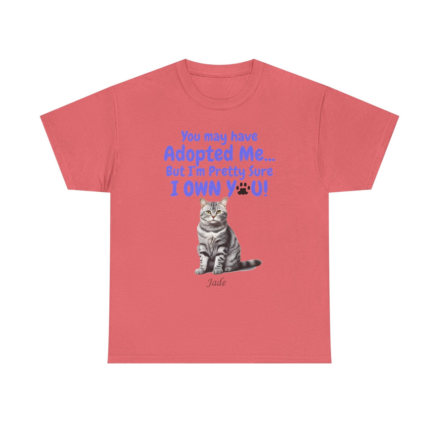 You May have adopted me - Cat - Unisex Heavy Cotton Tee - Mother's Day - Fathers Day