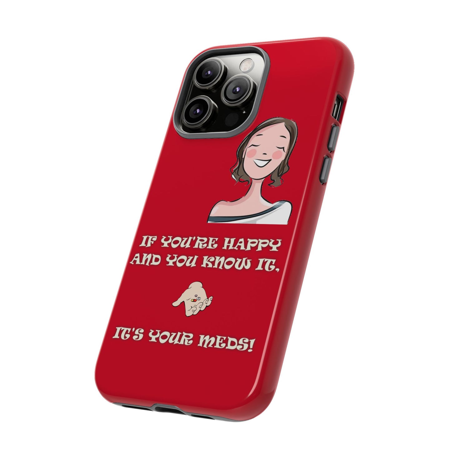 If you happy - Tough Cases - Whimsical Phone Cases