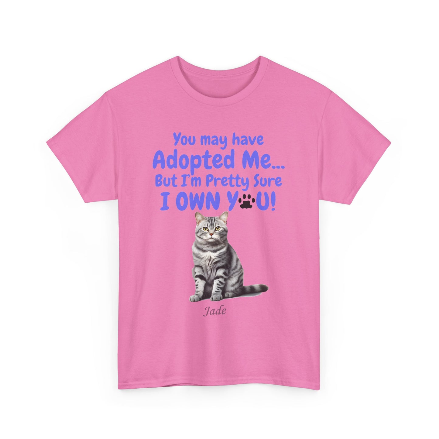 You May have adopted me - Cat - Unisex Heavy Cotton Tee - Mother's Day - Fathers Day