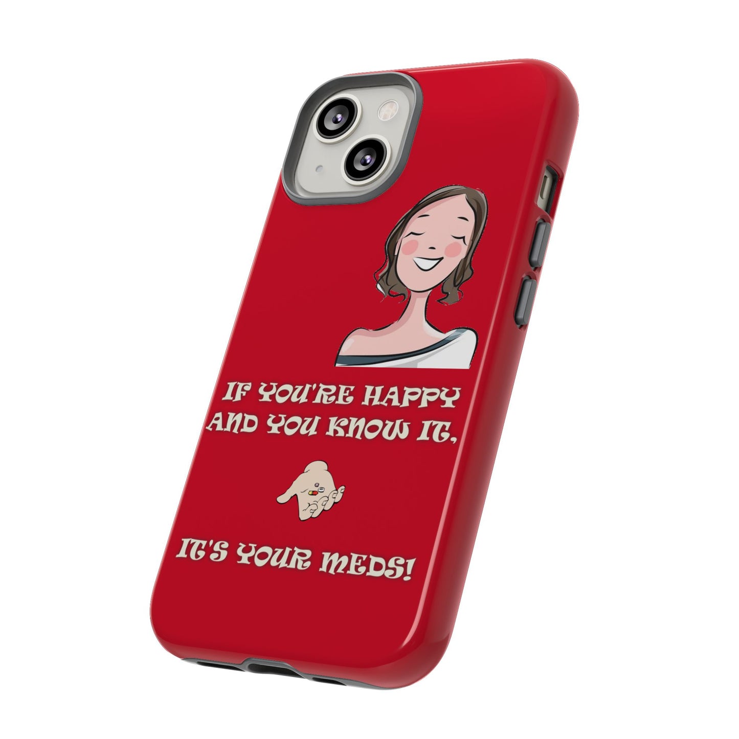 If you happy - Tough Cases - Whimsical Phone Cases