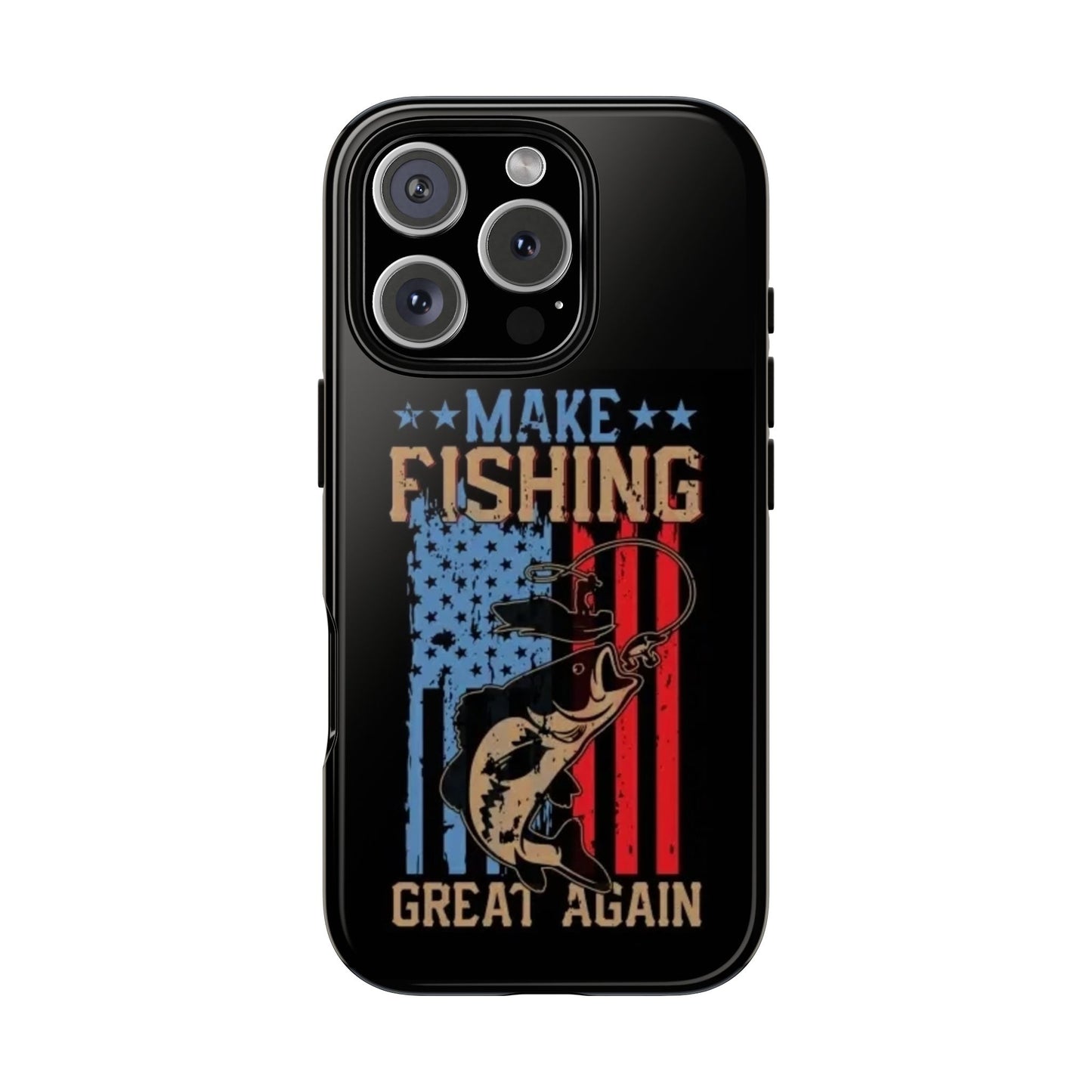 Make Fishing Great Again - Tough Whimsical Phone Cases