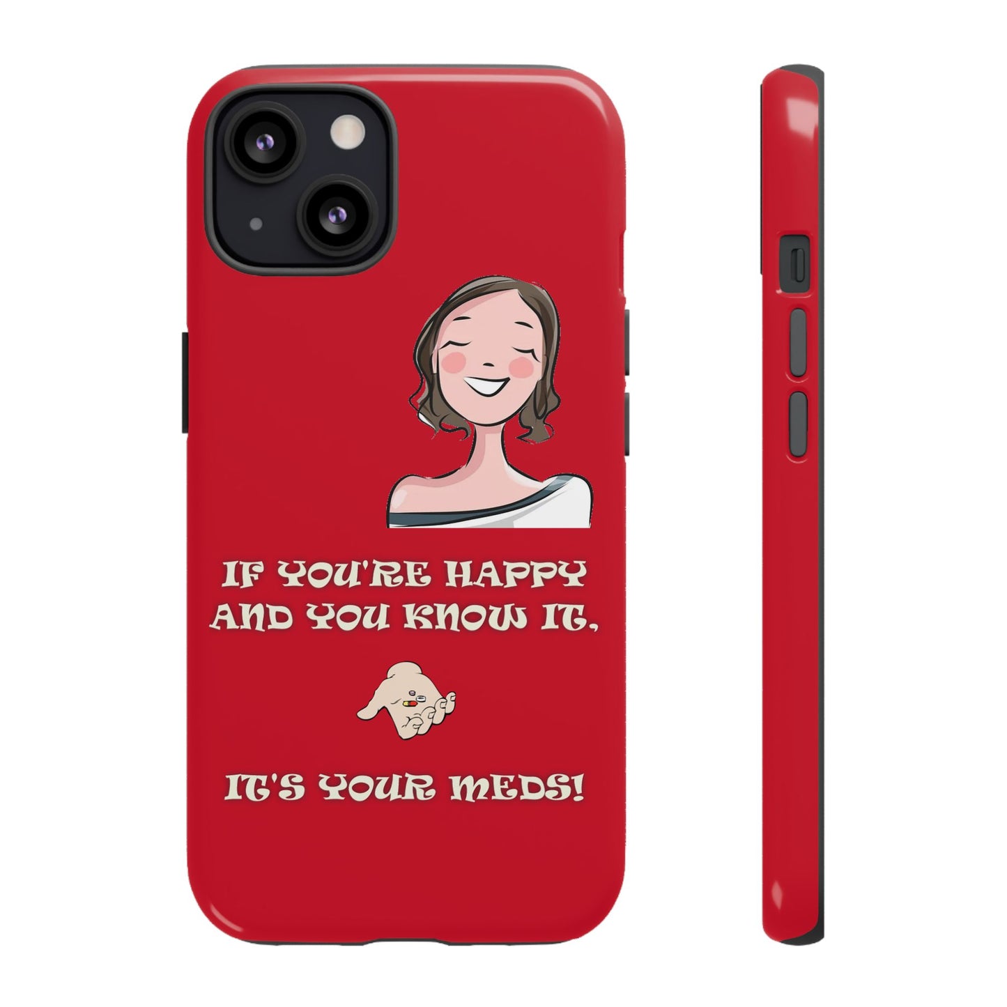 If you happy - Tough Cases - Whimsical Phone Cases