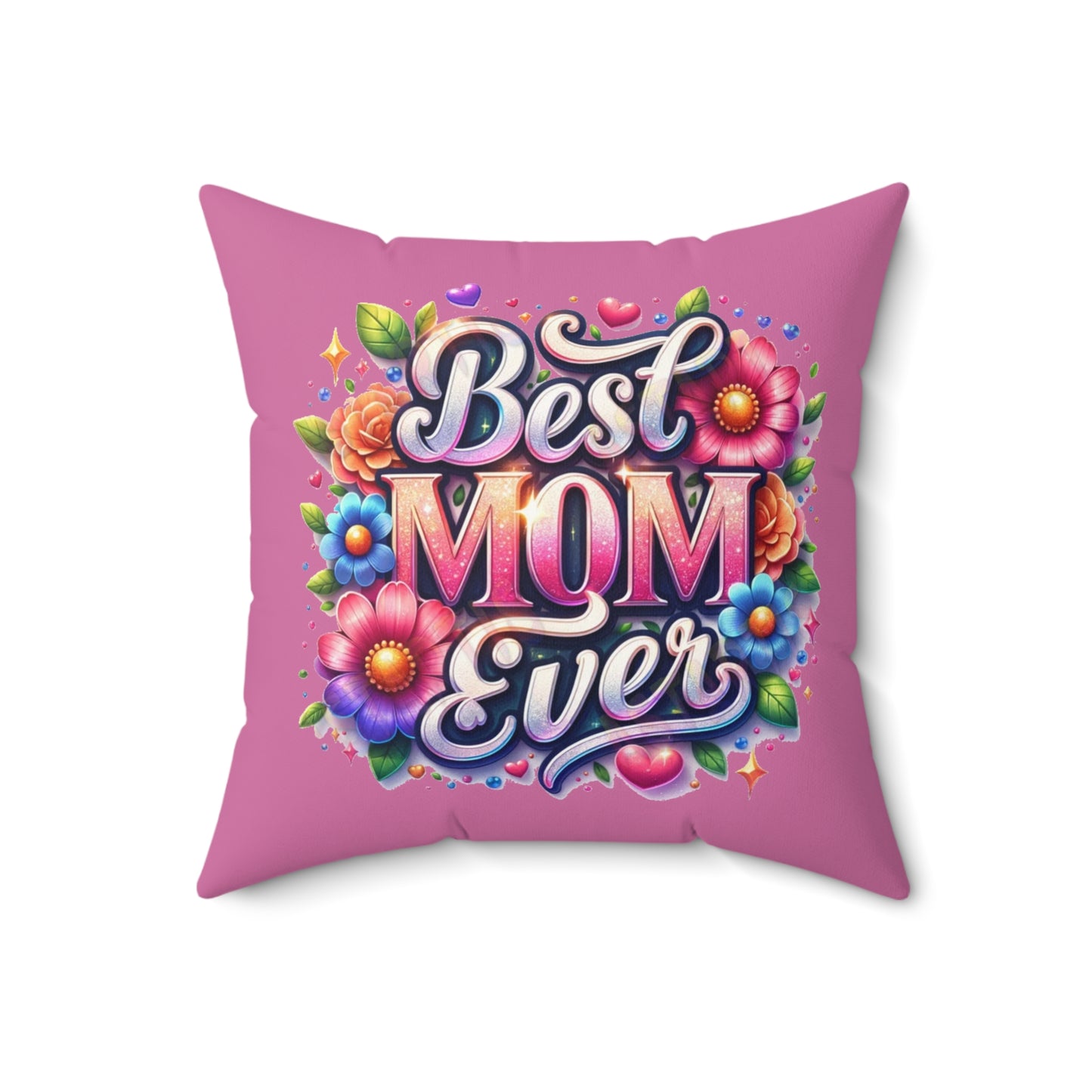 Best Mom Ever - Faux Suede Square Pillow - Mother's Day