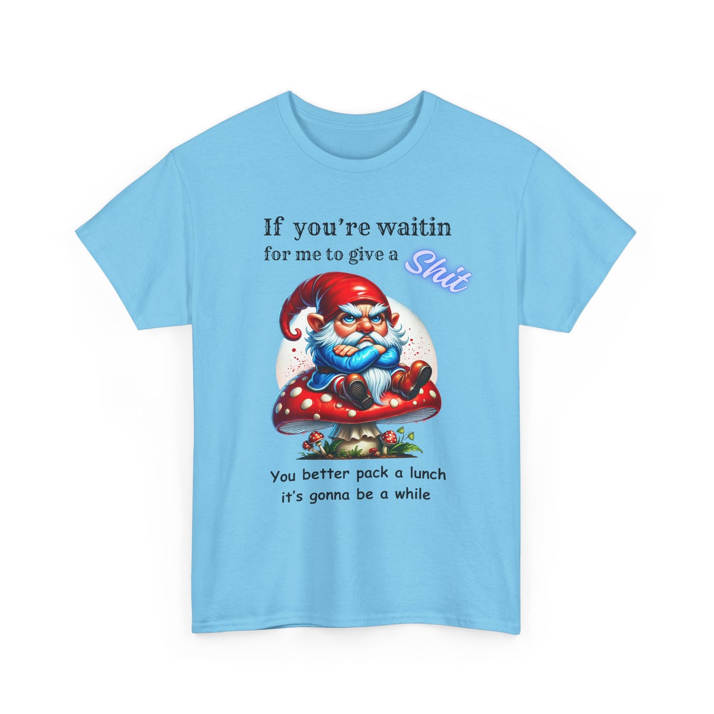 If Your Waitin - Unisex Heavy Cotton Tee - T-Shirts - Funny