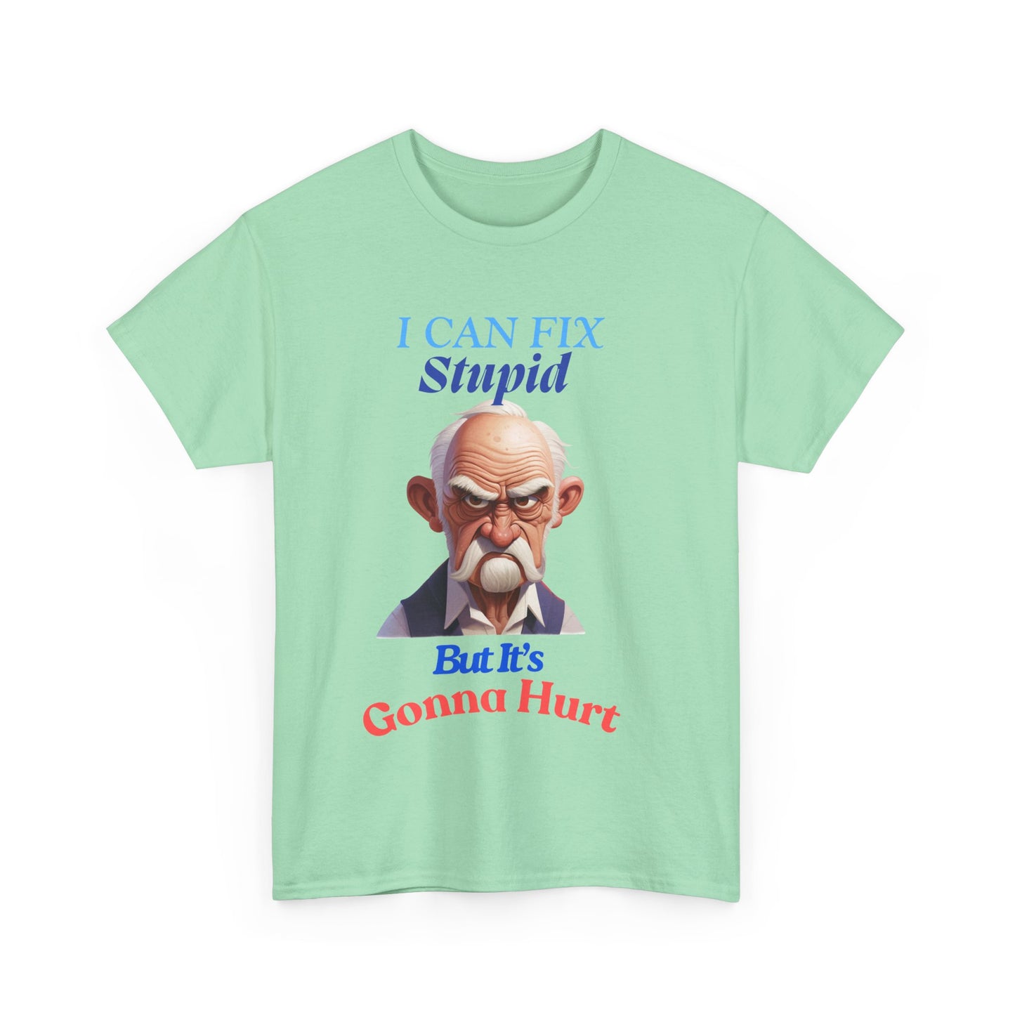 I can Fix Stupid - Unisex Heavy Cotton Tee - Father's Day - T-Shirts