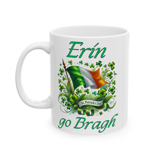 Erin go Bragh - (Ireland Forever) - Ceramic Mug, (11oz, 15oz)  - St. Patrick's Day - Mugs and Tumbleres