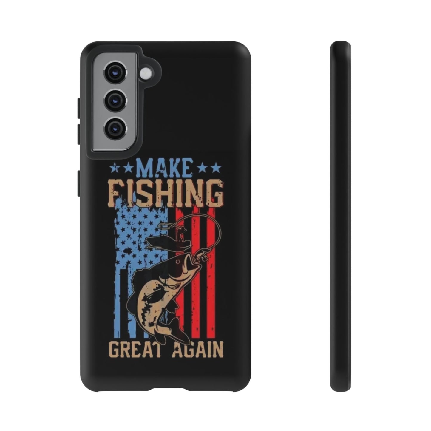 Make Fishing Great Again - Tough Whimsical Phone Cases