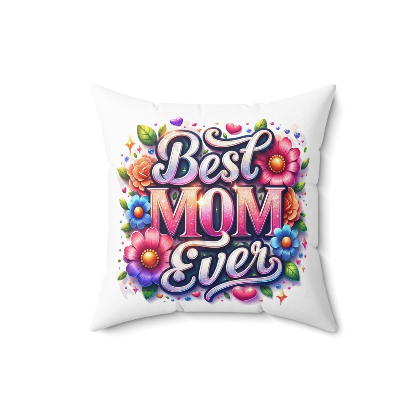 Best Mom Ever- Faux Suede Square Pillow - Mother's Day