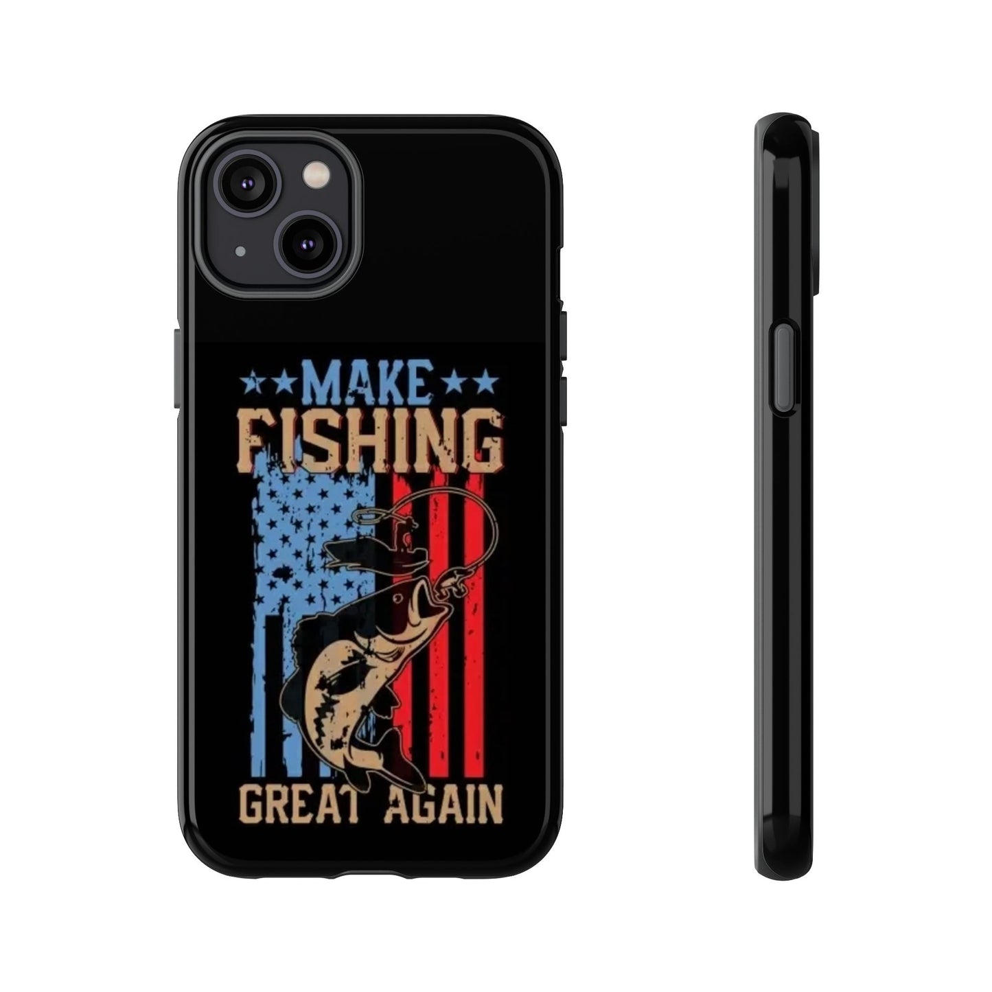 Make Fishing Great Again - Tough Whimsical Phone Cases