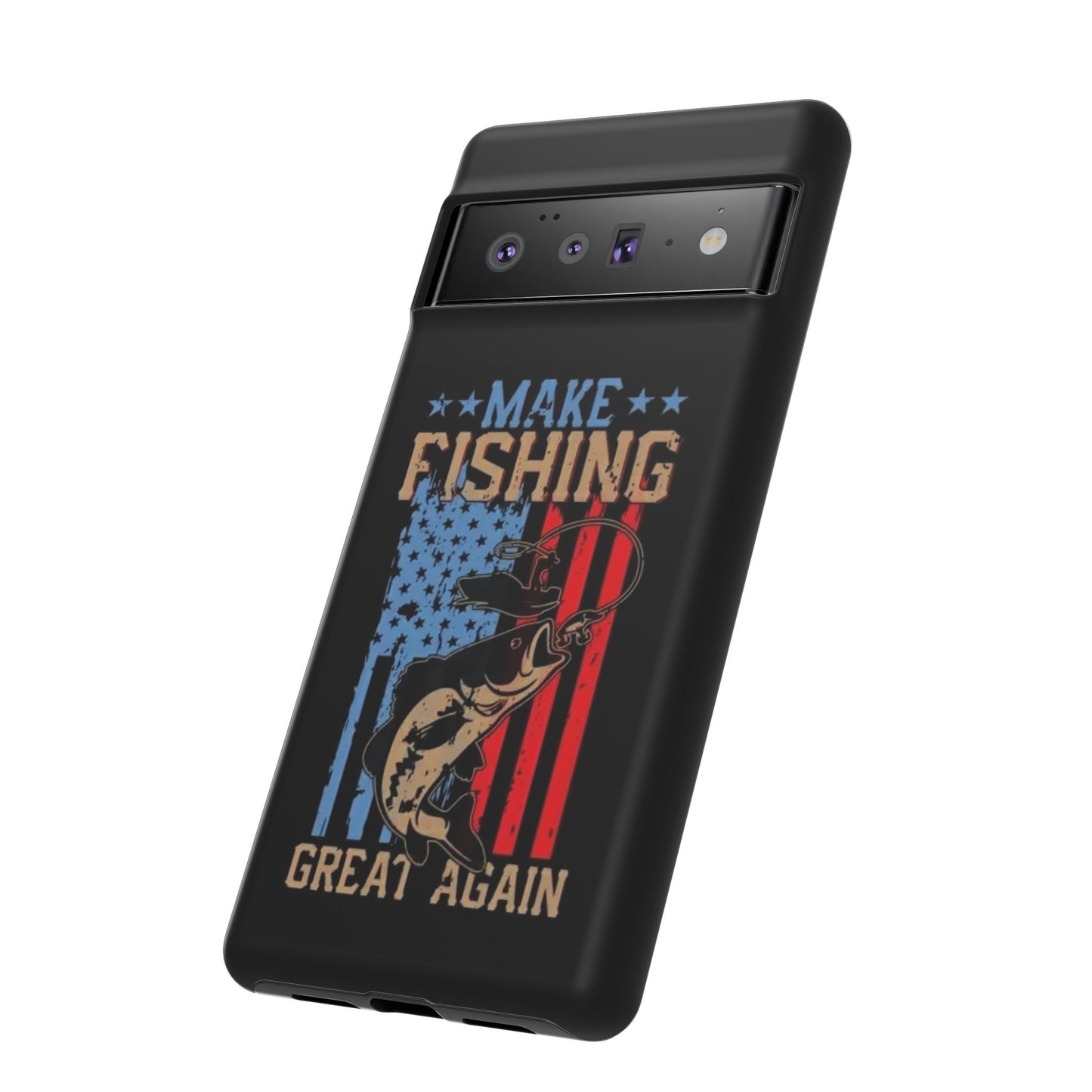 Make Fishing Great Again - Tough Whimsical Phone Cases