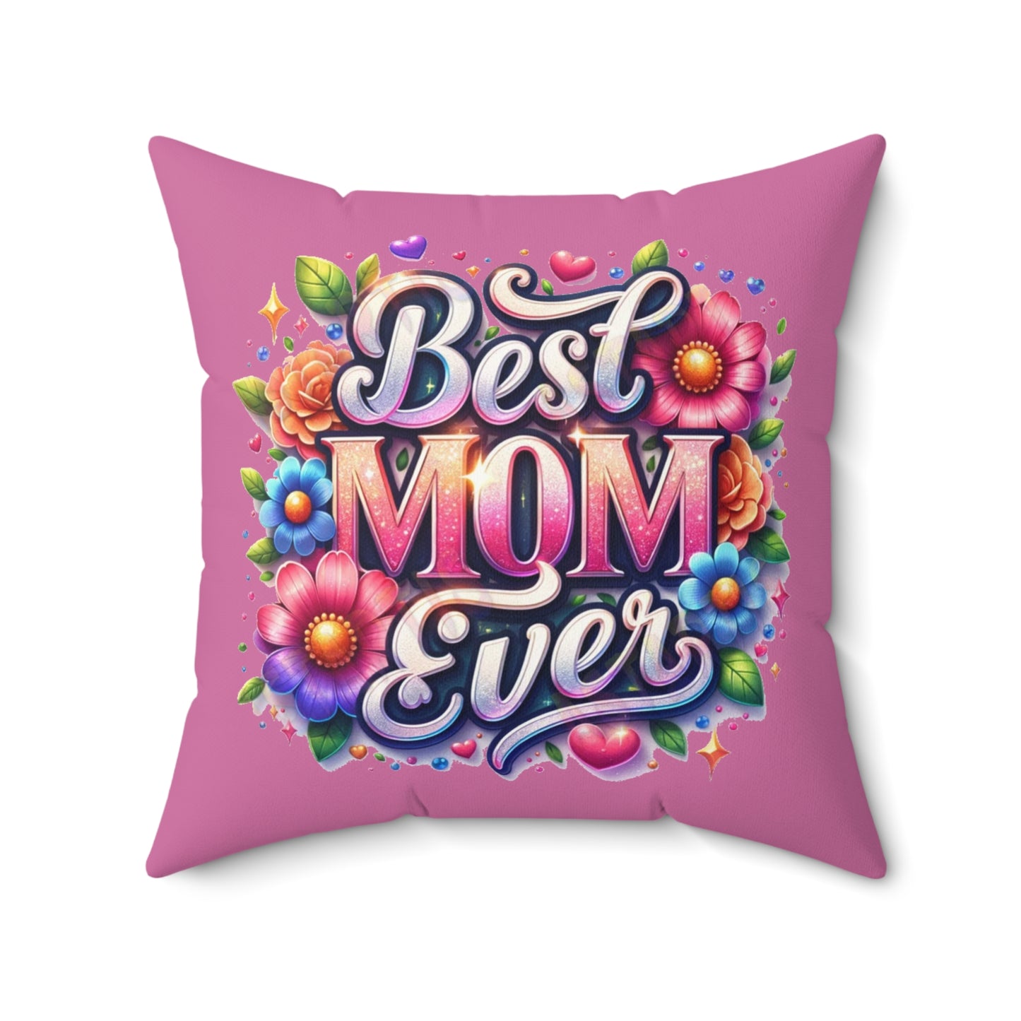 Best Mom Ever - Faux Suede Square Pillow - Mother's Day