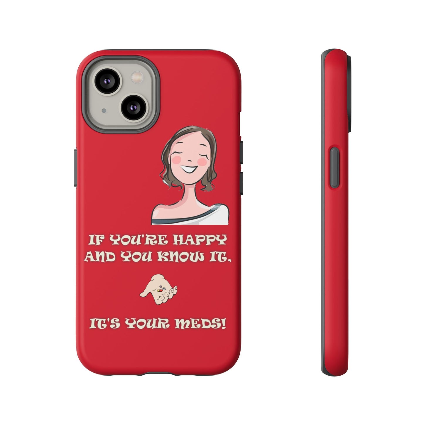 If you happy - Tough Cases - Whimsical Phone Cases