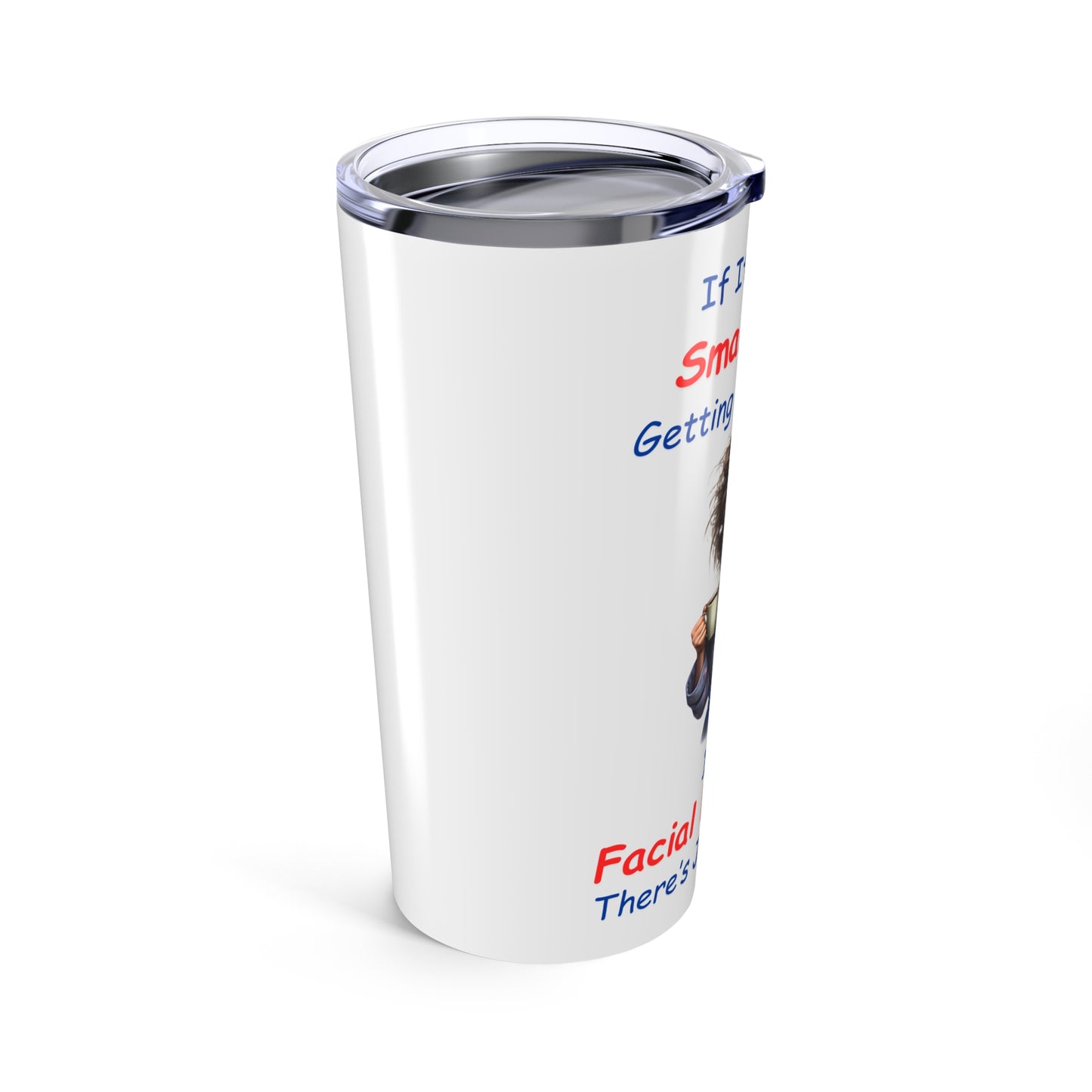 Smart Mouth - Tumbler 20oz - Mother's Day