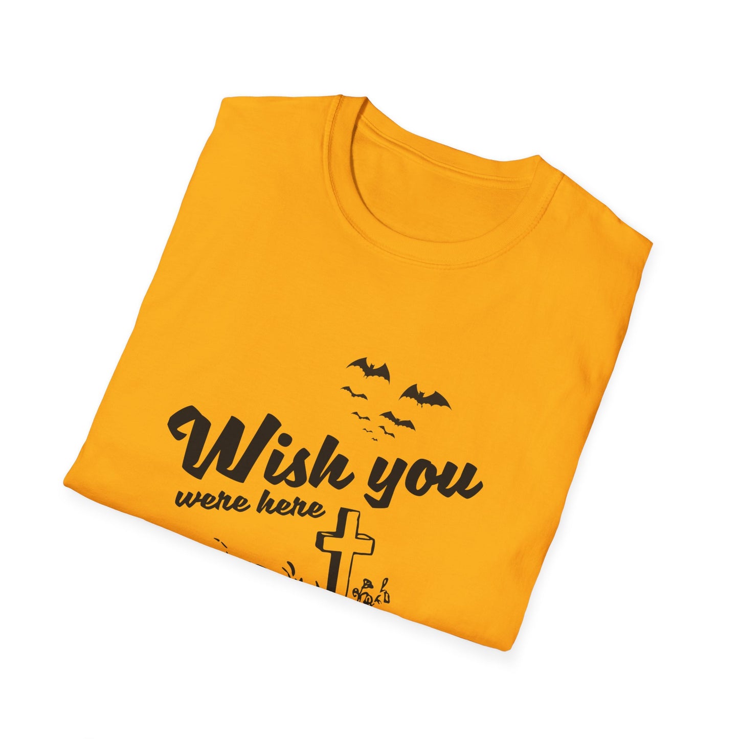 Wish you were here - Unisex Softstyle T-Shirt - Halloween