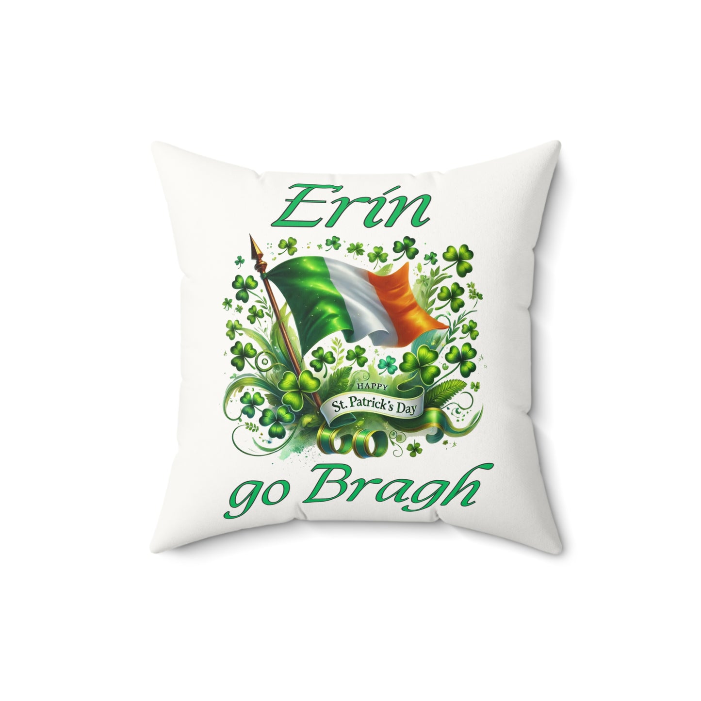 Erin go Bragh - (Ireland Forever) - Faux Suede Square Pillow - St. Patrick's Day