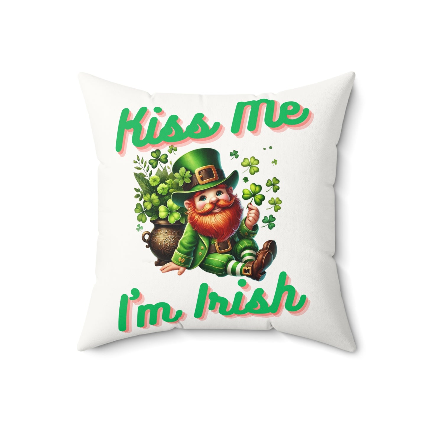 Kiss Me I'm Irish - Faux Suede Square Pillow - St. Patrick's Day