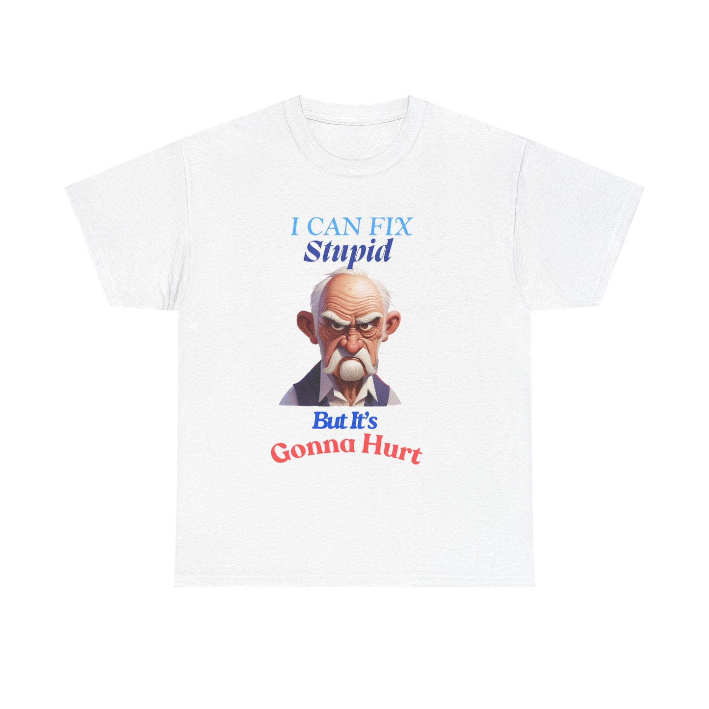 I can Fix Stupid - Unisex Heavy Cotton Tee - Father's Day - T-Shirts