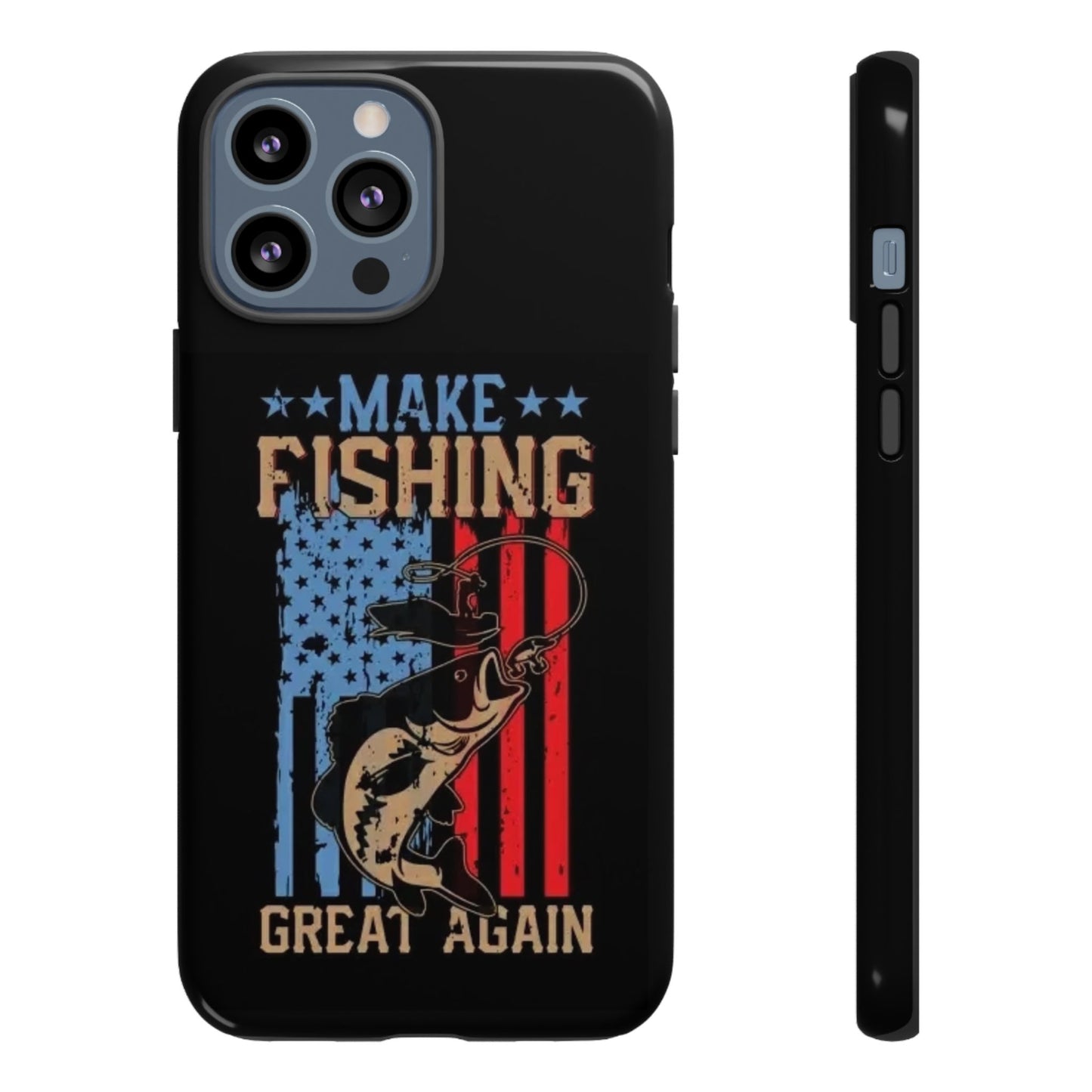 Make Fishing Great Again - Tough Whimsical Phone Cases