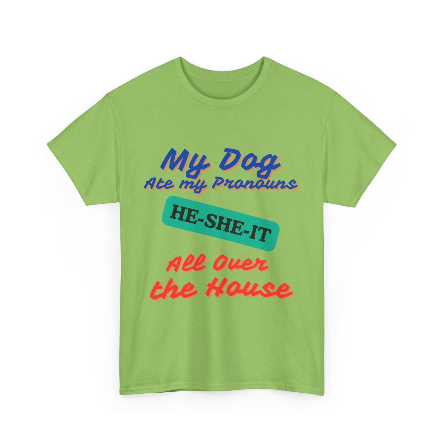 My Dog Ate - Unisex Heavy Cotton Tee - T-Shirts