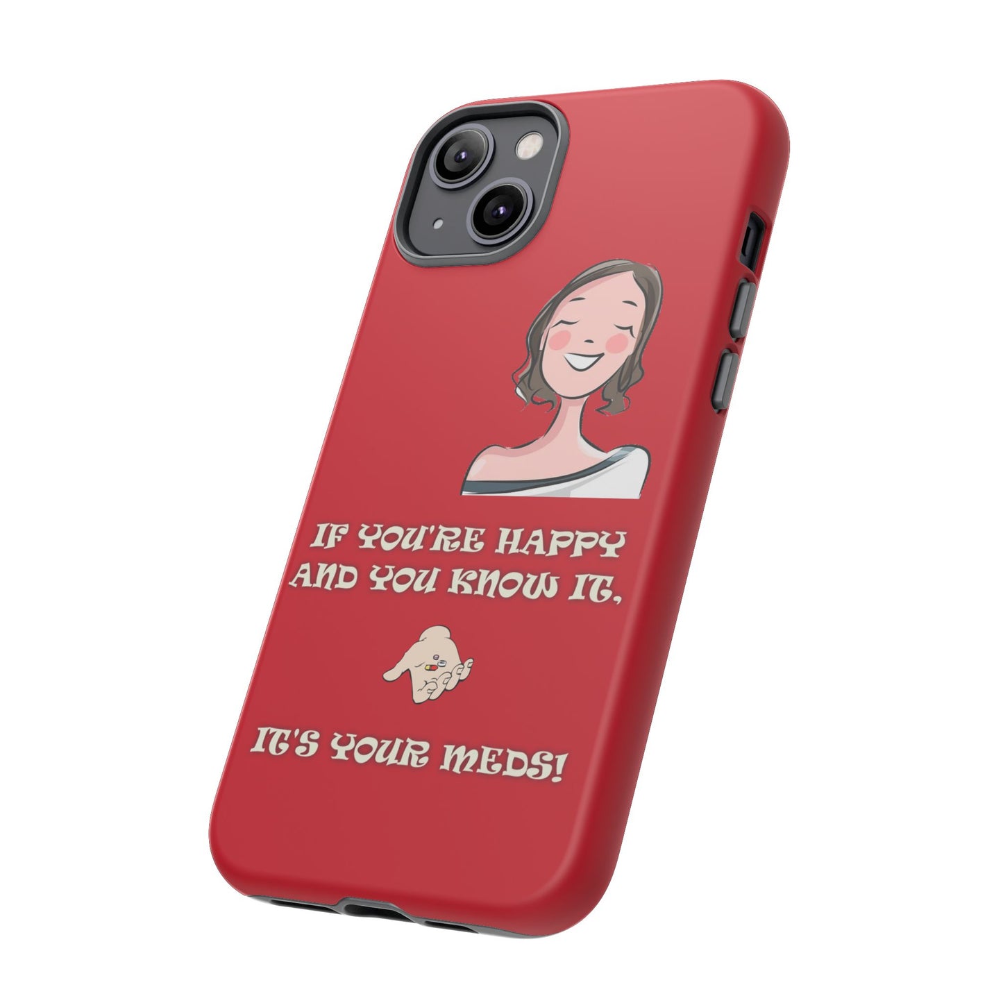 If you happy - Tough Cases - Whimsical Phone Cases