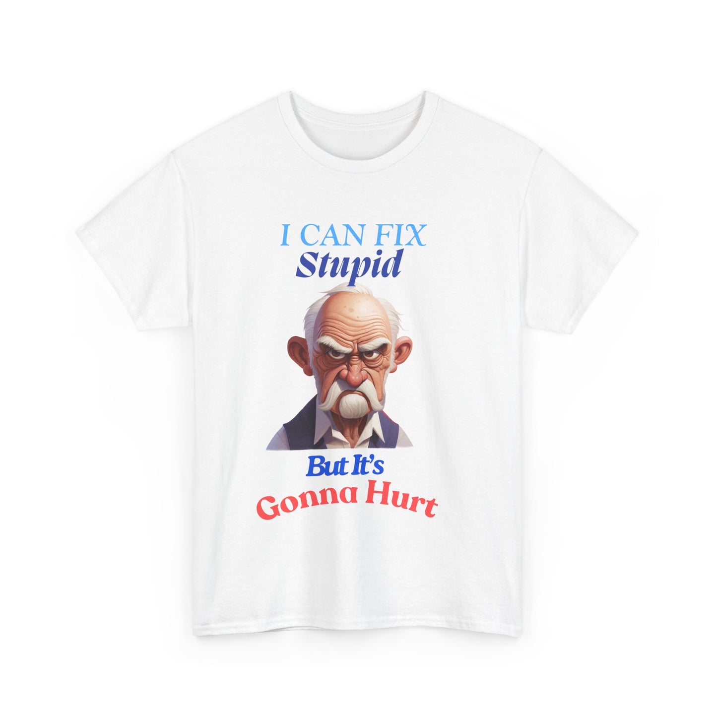 I can Fix Stupid - Unisex Heavy Cotton Tee - Father's Day - T-Shirts