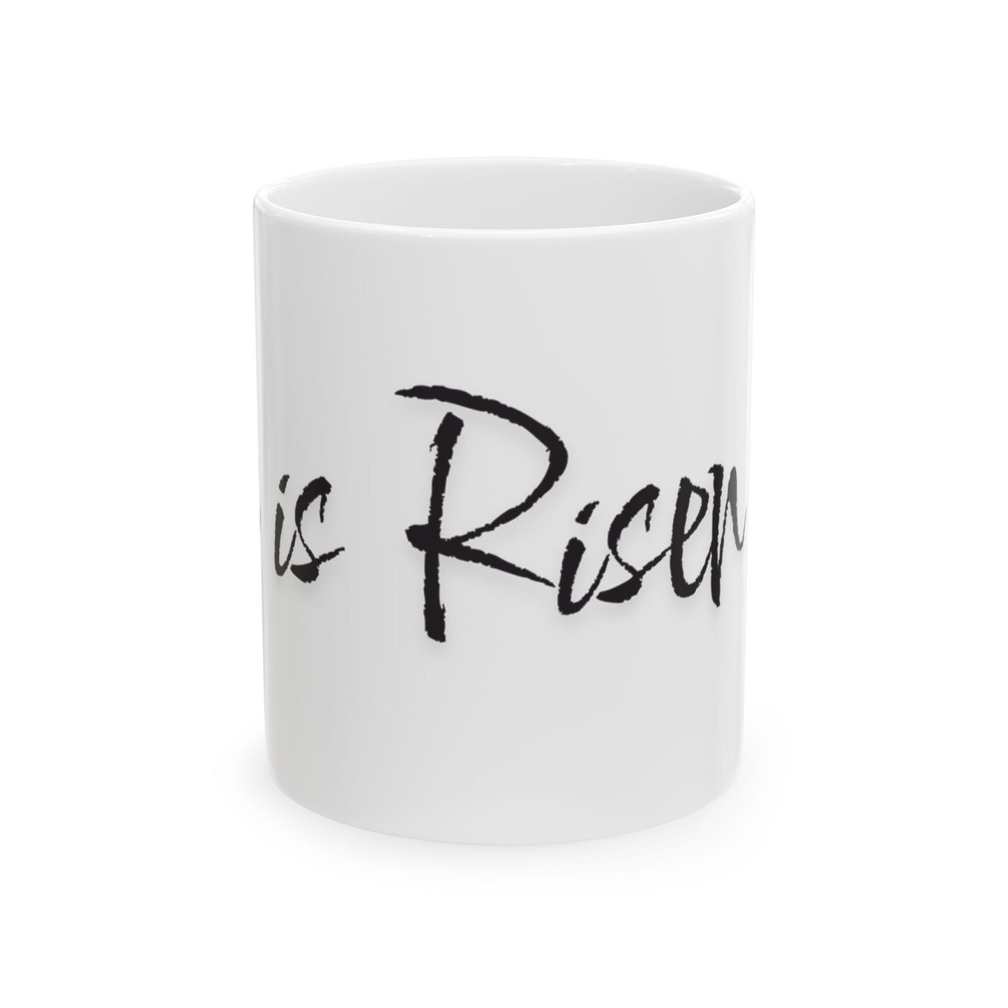 He is Risen - Ceramic Mug, (11oz, 15oz) - Easter 1