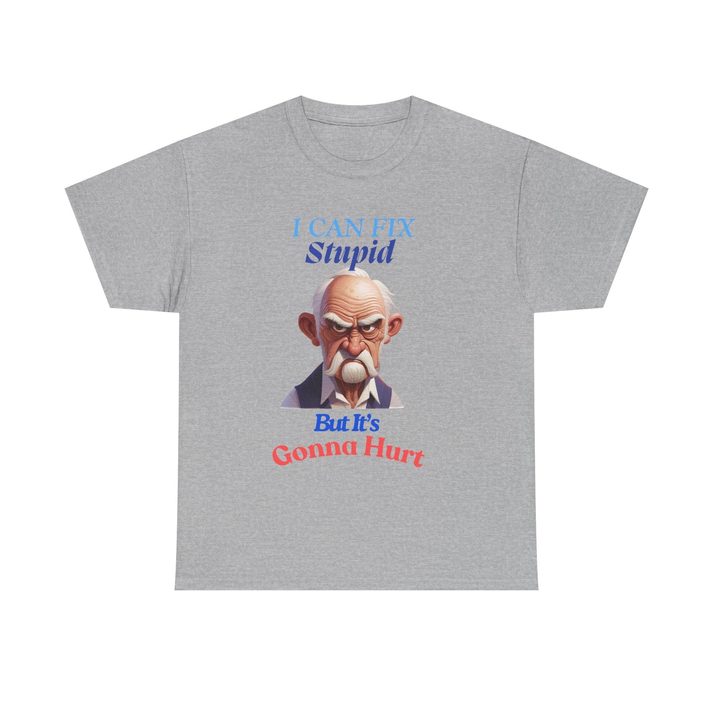 I can Fix Stupid - Unisex Heavy Cotton Tee - Father's Day - T-Shirts