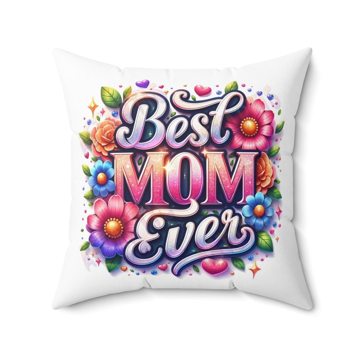 Best Mom Ever- Faux Suede Square Pillow - Mother's Day