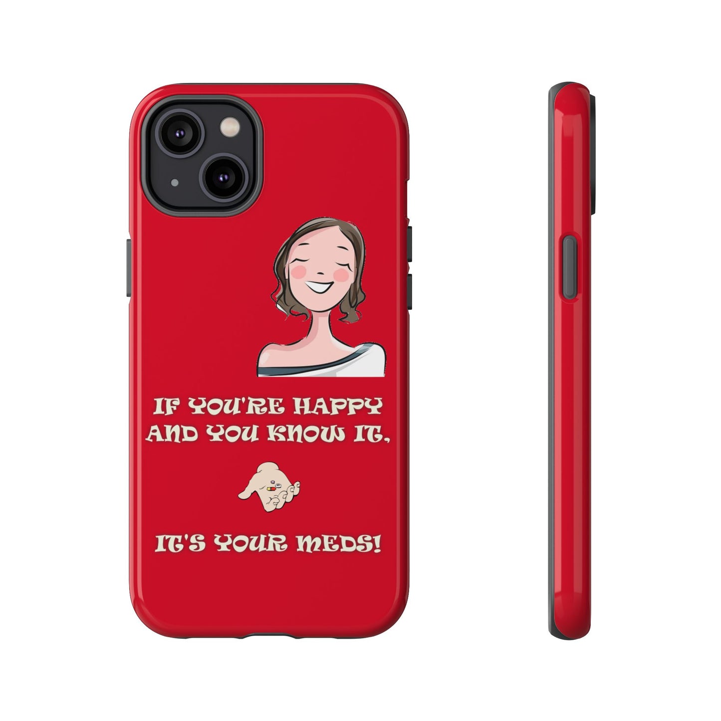 If you happy - Tough Cases - Whimsical Phone Cases