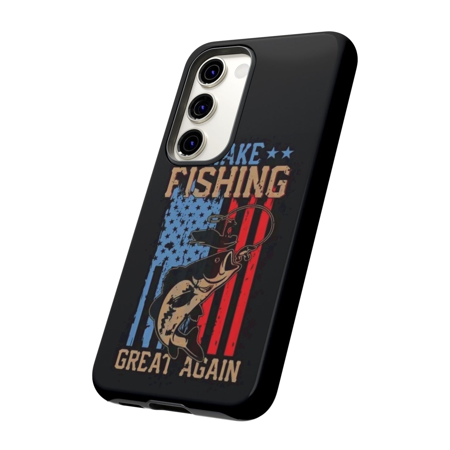 Make Fishing Great Again - Tough Whimsical Phone Cases