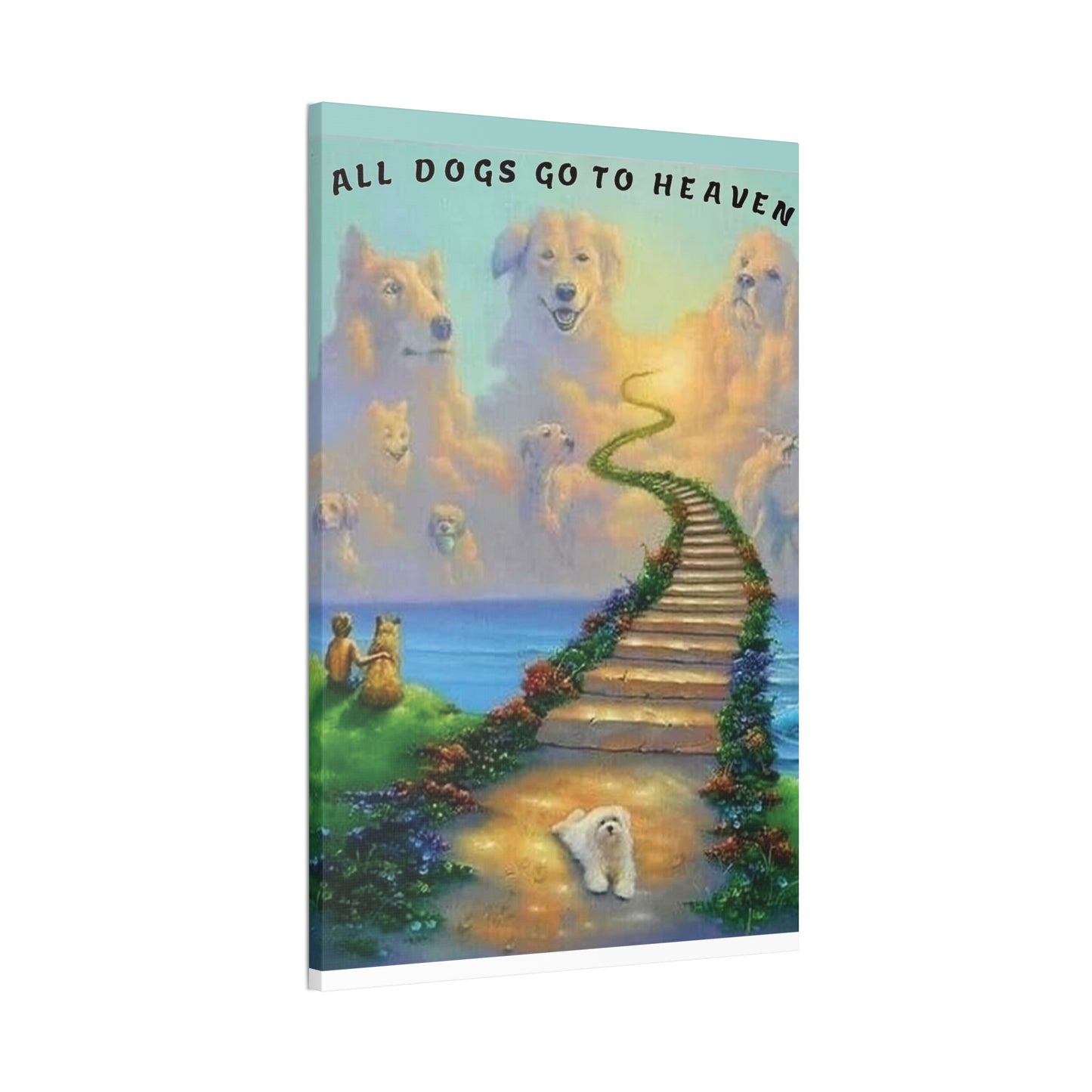 All Dogs Go to Heaven - Canvas Stretched, 0.75"