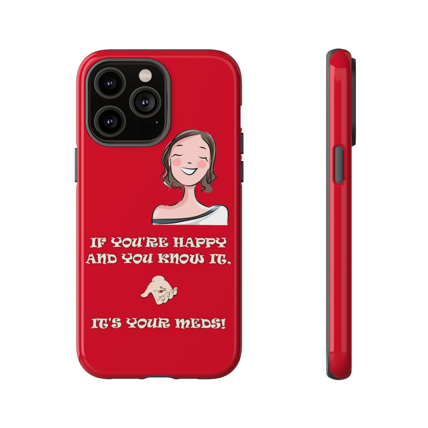 If you happy - Tough Cases - Whimsical Phone Cases