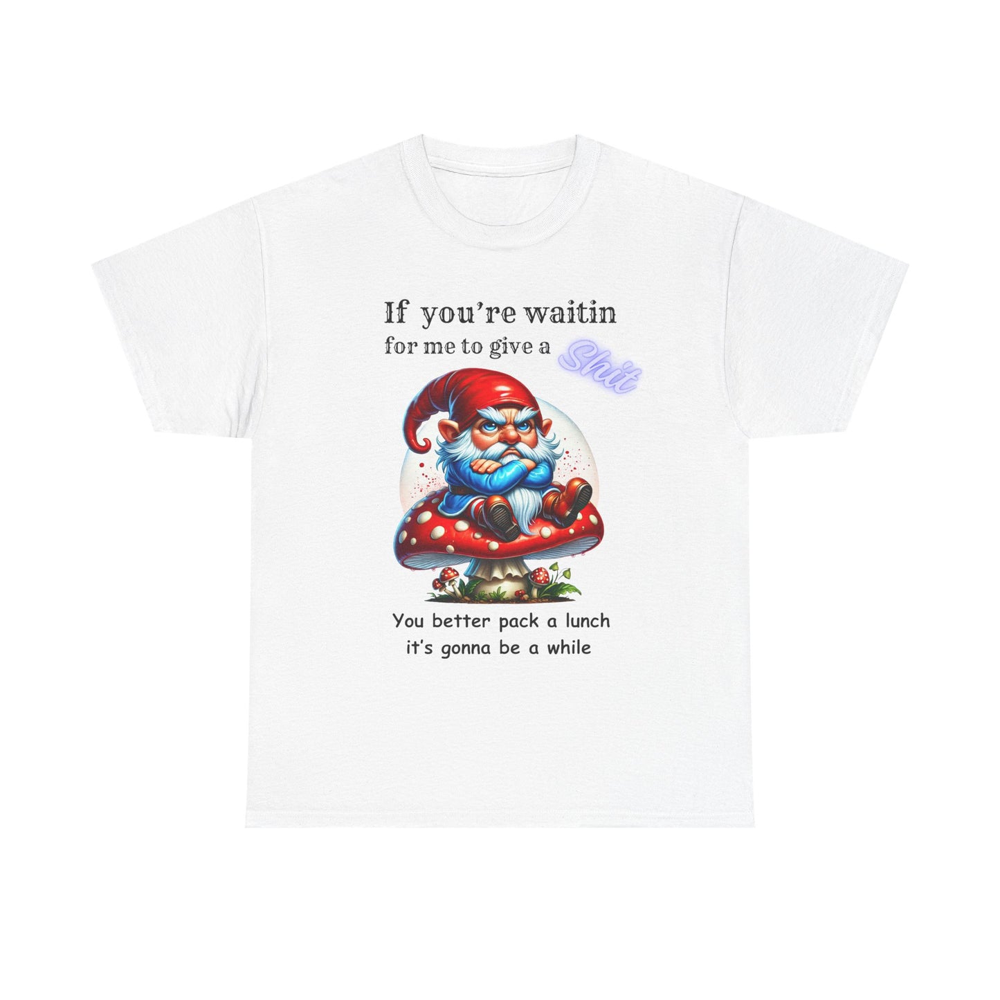 If Your Waitin - Unisex Heavy Cotton Tee - T-Shirts - Funny