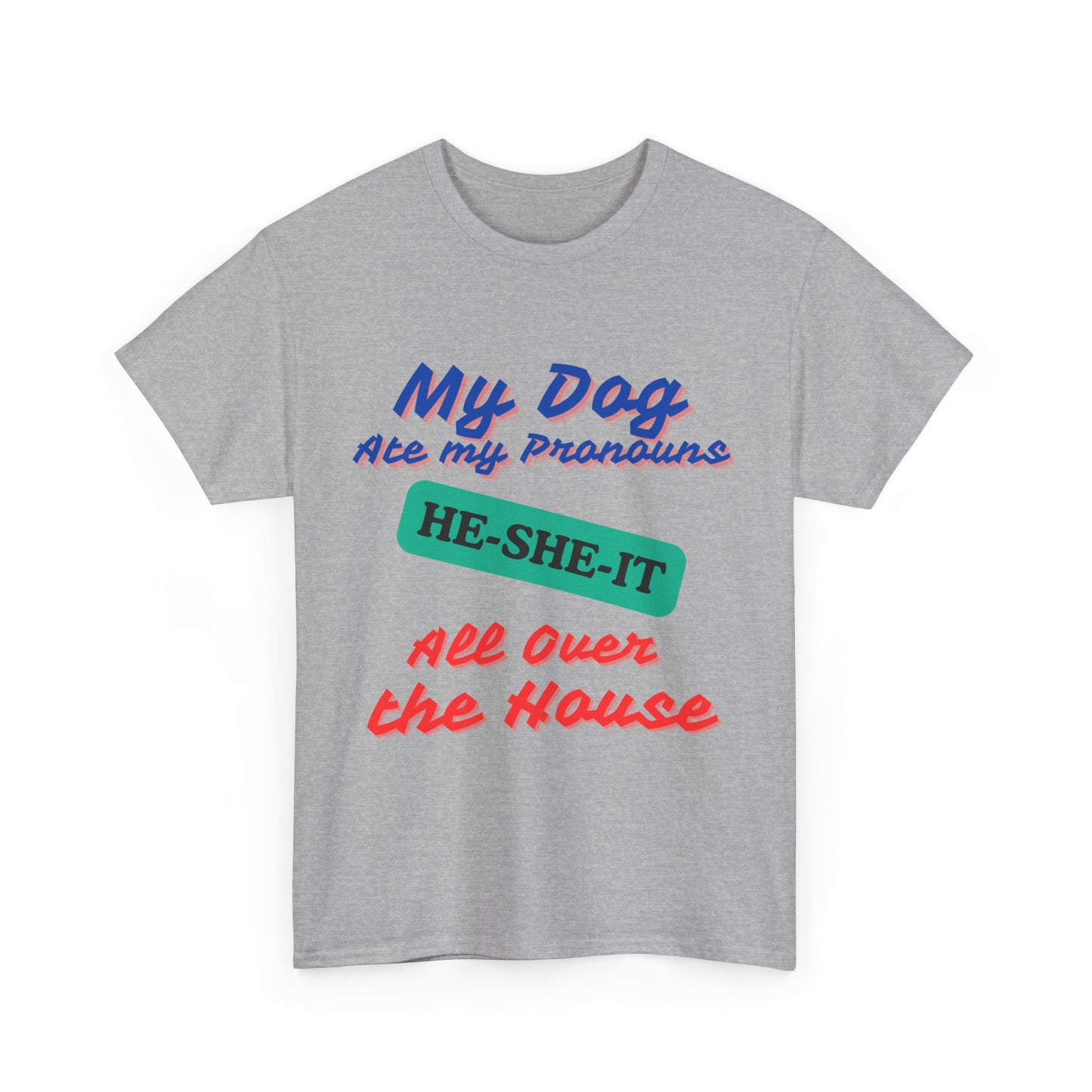 My Dog Ate - Unisex Heavy Cotton Tee - T-Shirts