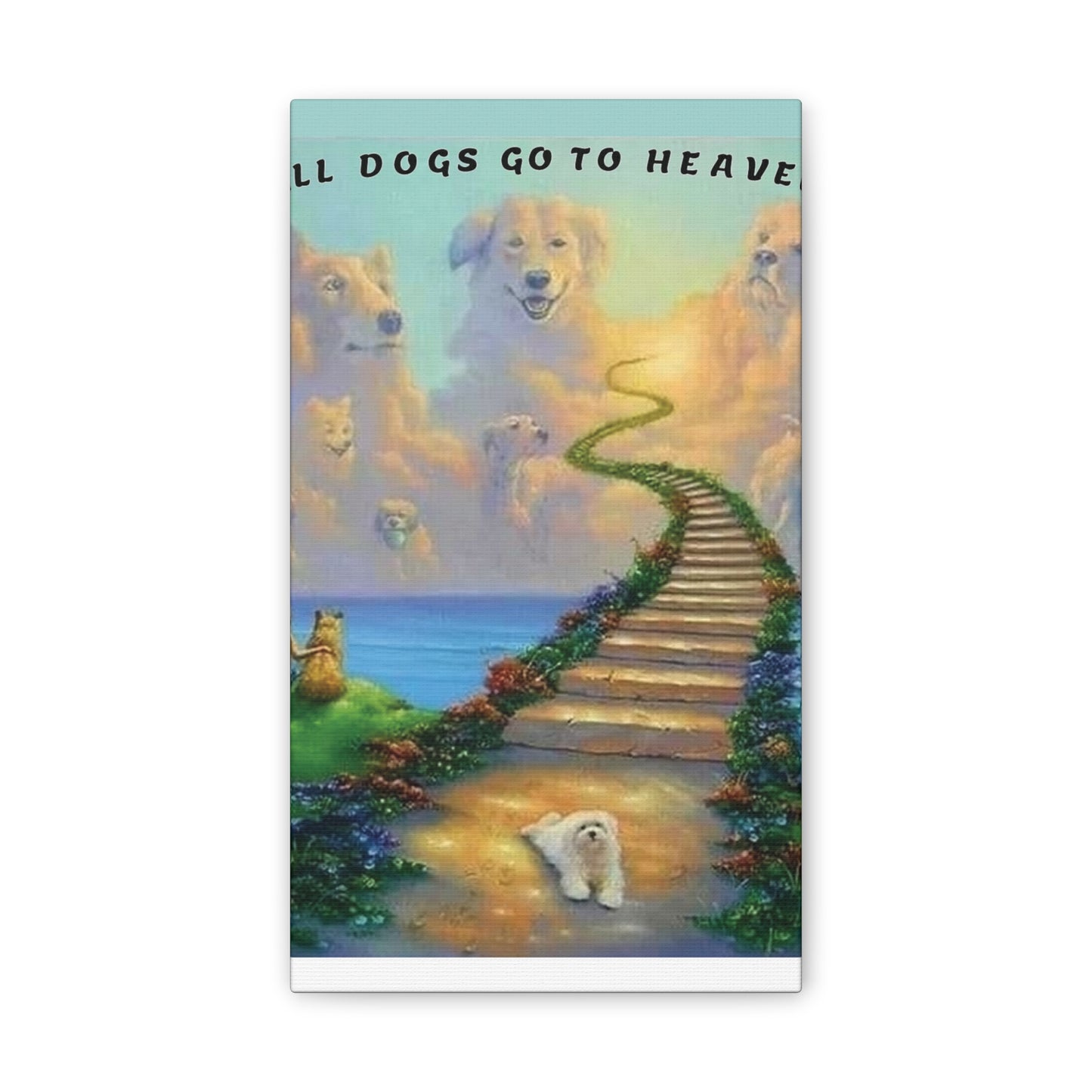 All Dogs Go to Heaven - Canvas Stretched, 0.75"