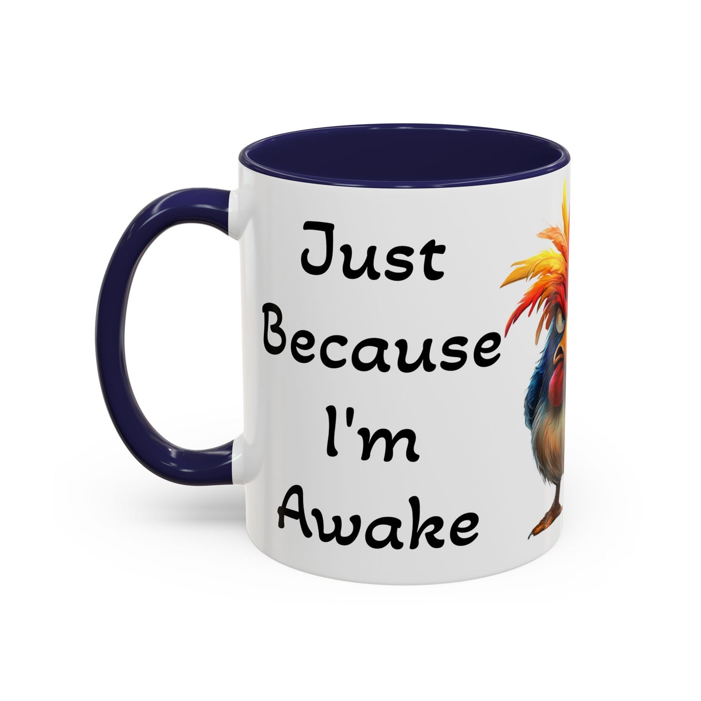 Just Because I'm Awake - Accent Coffee Mug (11, 15oz)