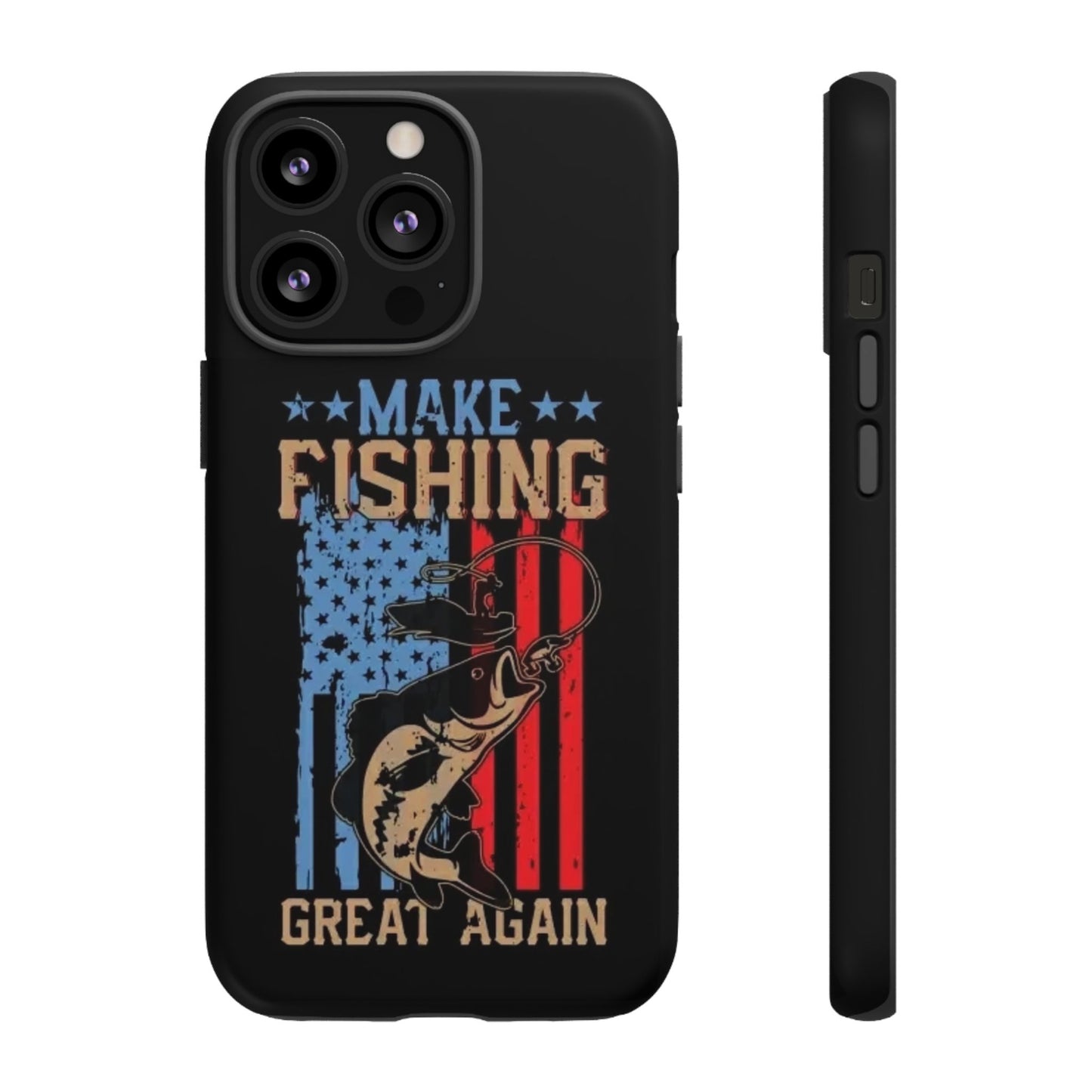 Make Fishing Great Again - Tough Whimsical Phone Cases