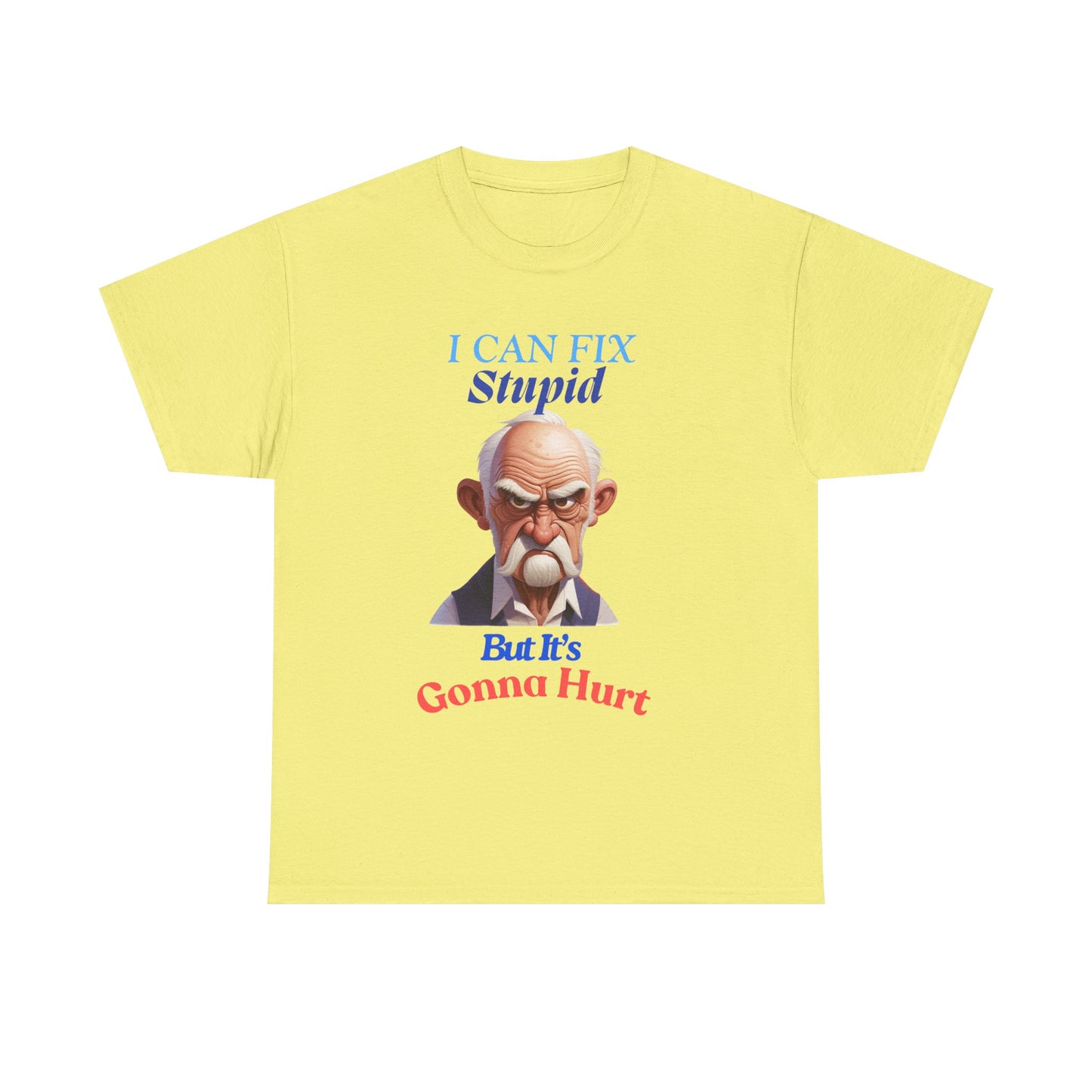 I can Fix Stupid - Unisex Heavy Cotton Tee - Father's Day - T-Shirts