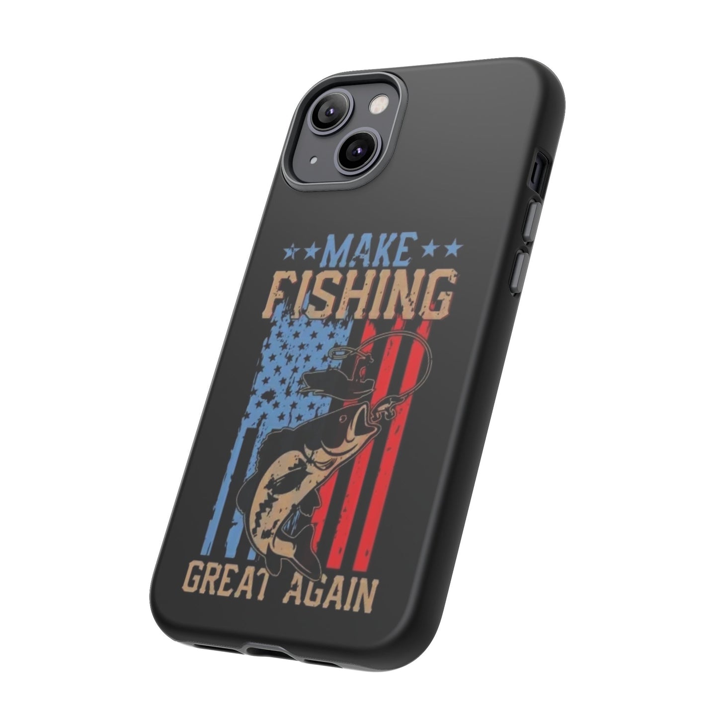 Make Fishing Great Again - Tough Whimsical Phone Cases