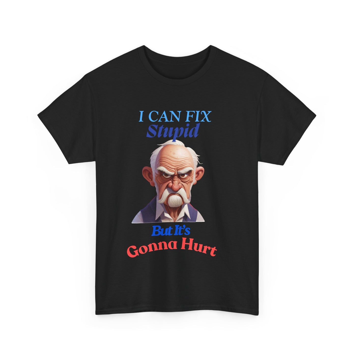 I can Fix Stupid - Unisex Heavy Cotton Tee - Father's Day - T-Shirts