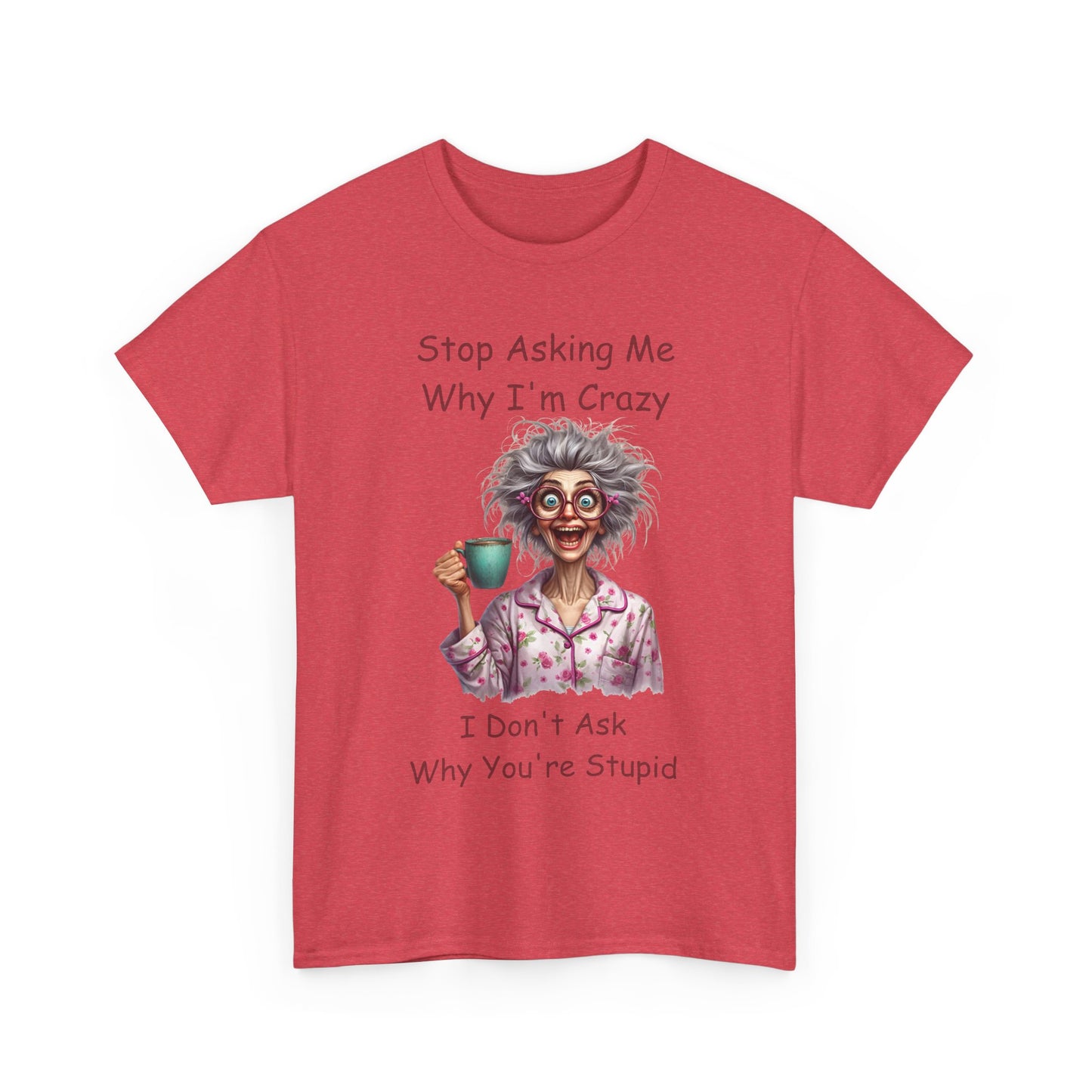 Stop Asking Me- Unisex Heavy Cotton Tee - Mother's Day - t-shirt