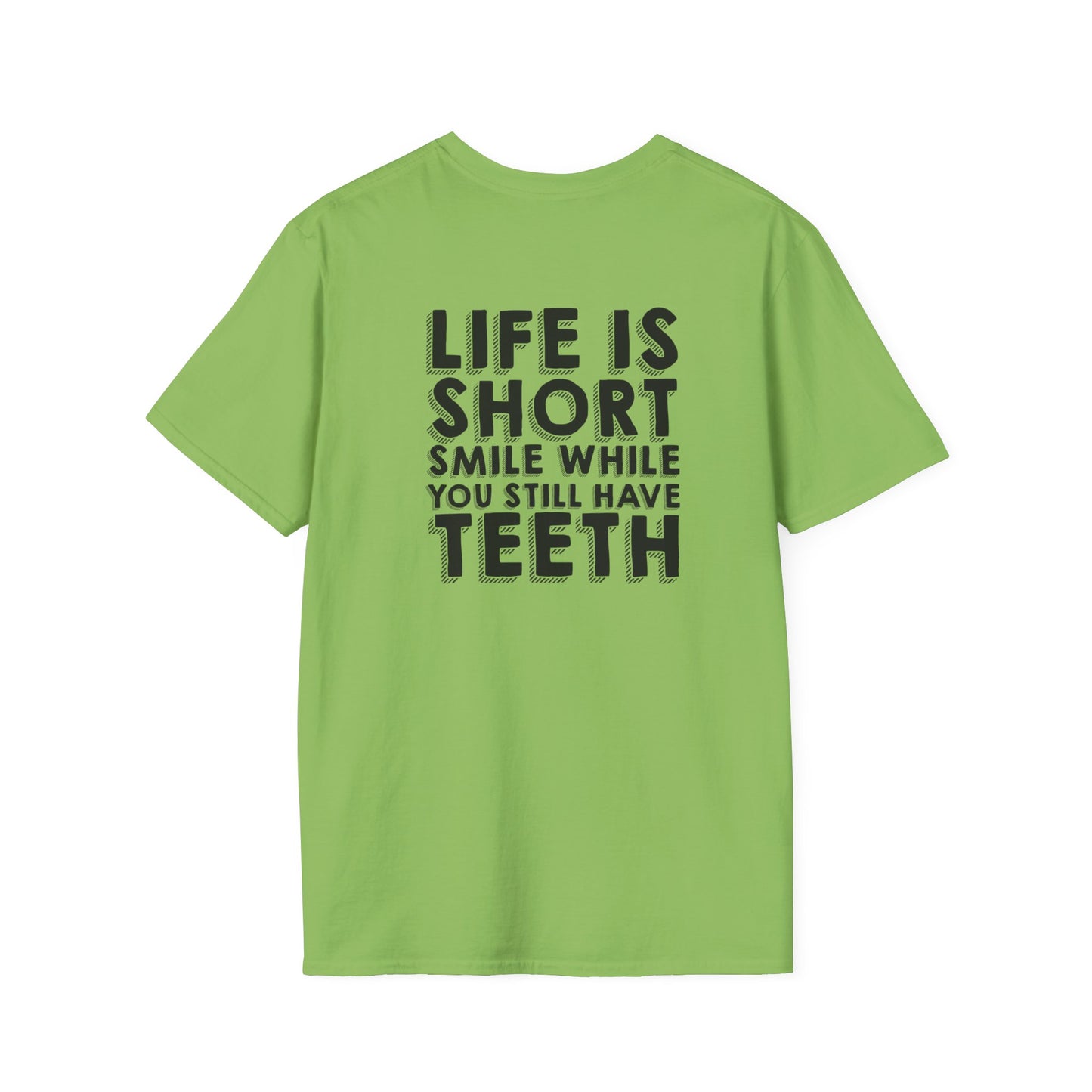 Life is too Short - Unisex Softstyle T-Shirt