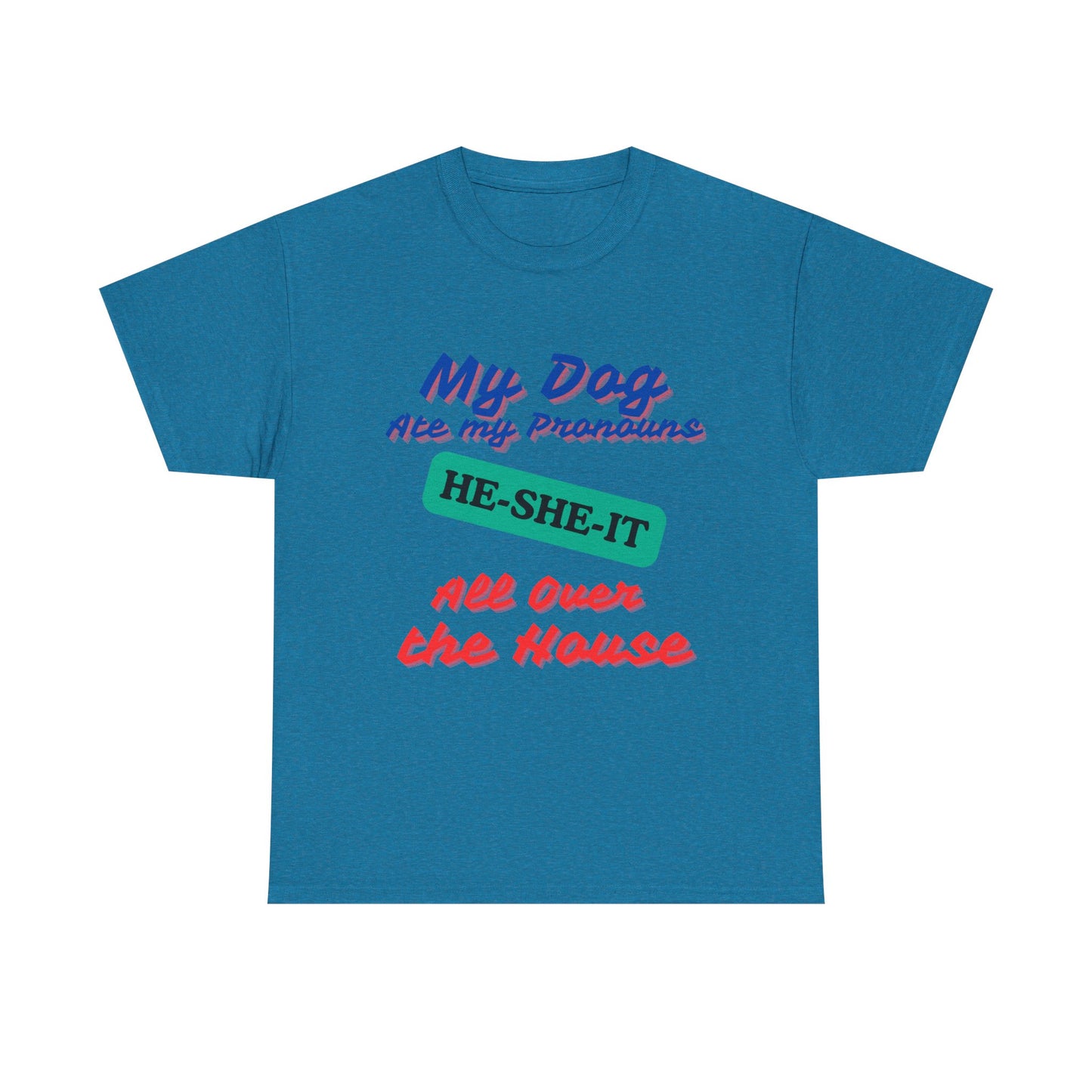 My Dog Ate - Unisex Heavy Cotton Tee - T-Shirts