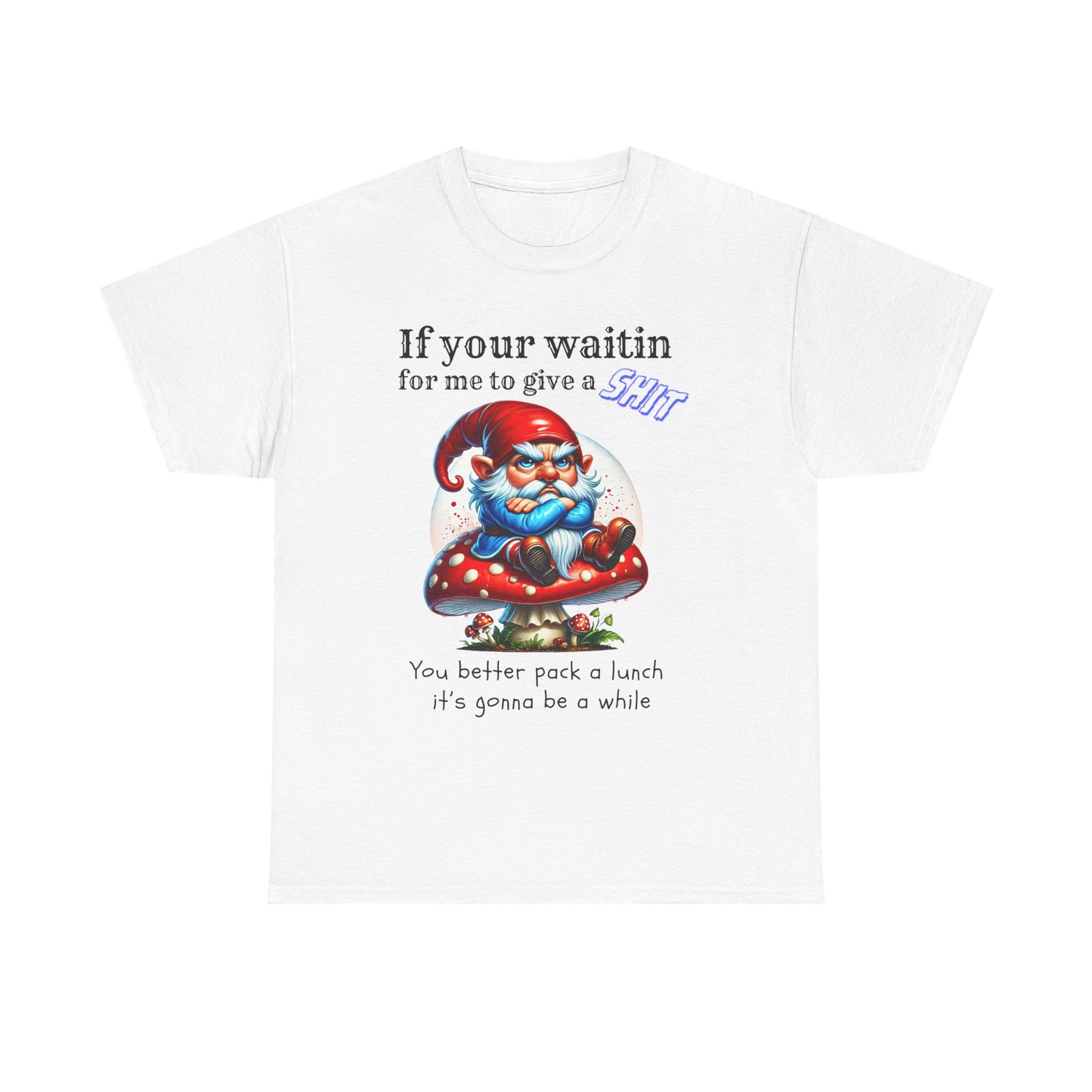 If Your Waitin - Unisex Heavy Cotton Tee - T-Shirts